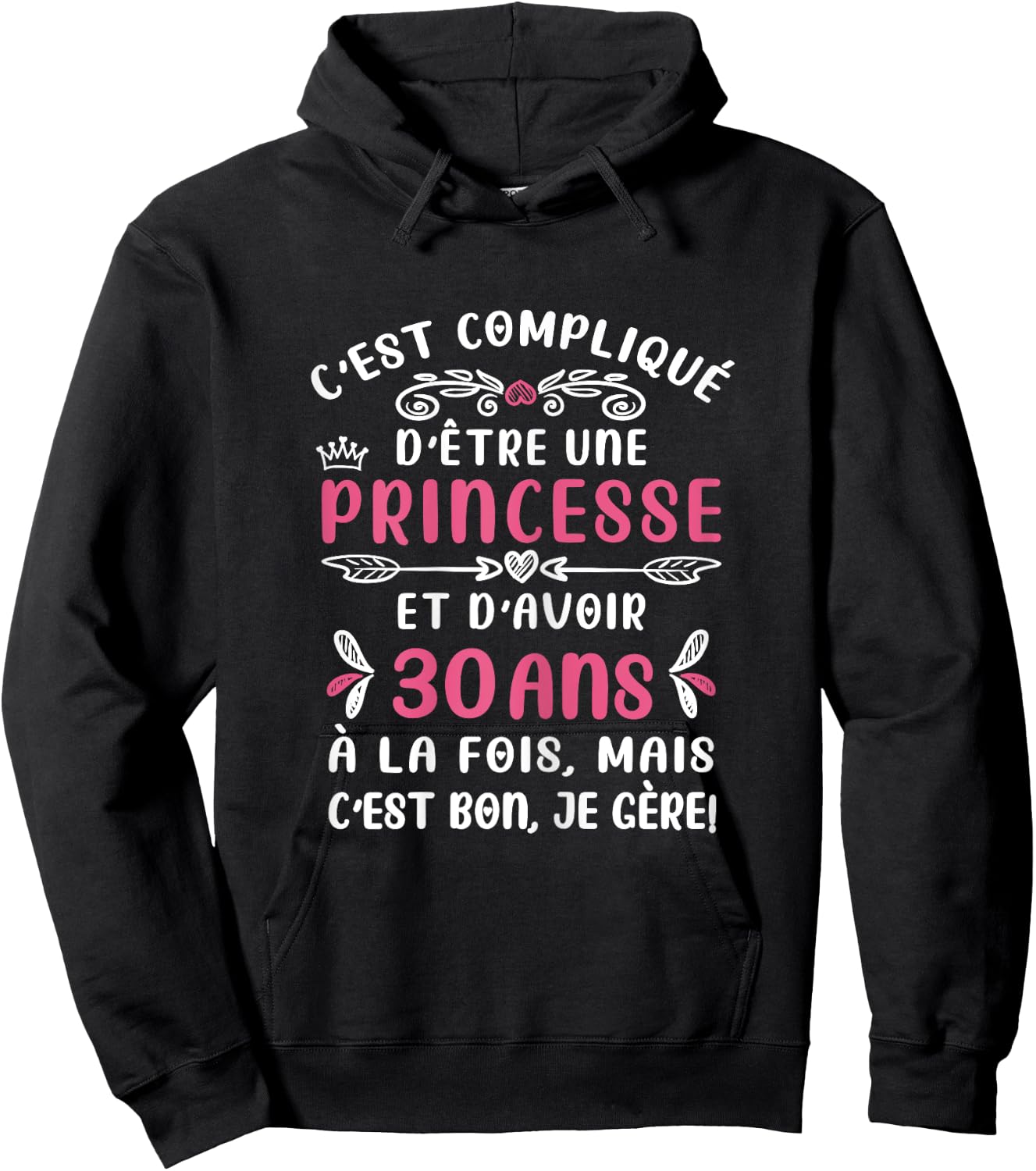 C'est Compqué D'être Princess Birthday Woman 30 Years Hoodie - Hoodie | Black
