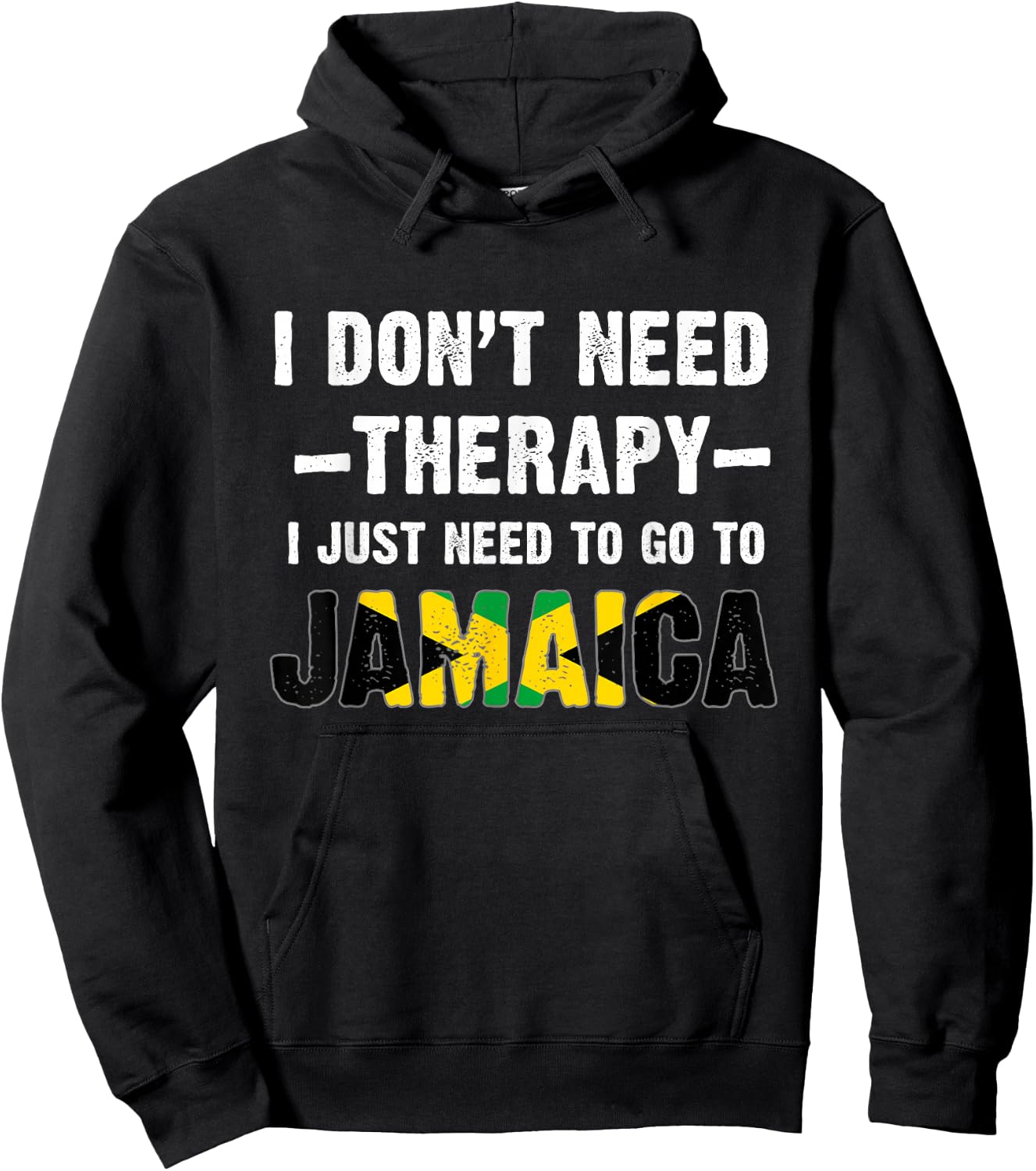 I Don't Need Therapy, I just Need to Go to Jamaica Flag Hoodie - Hoodie | Black