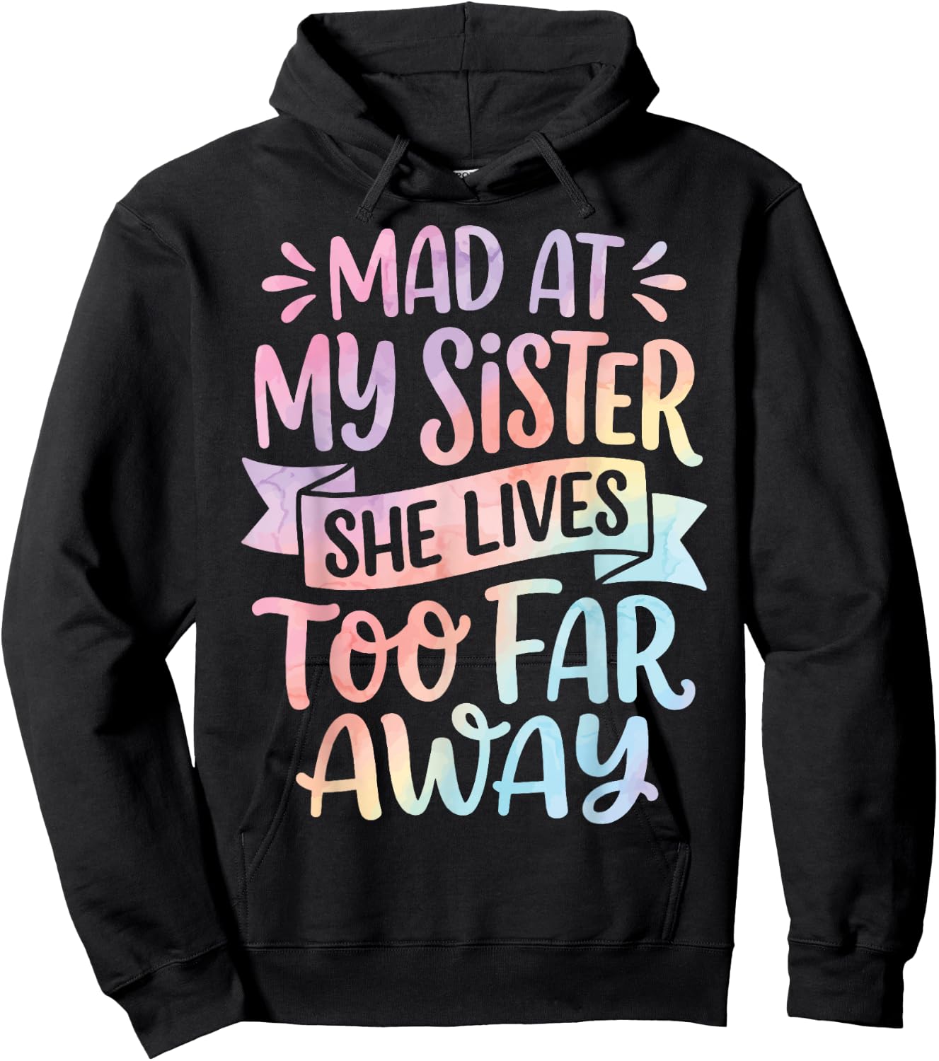 Mad At My Sister She Lives Too Far Away Hoodie - Hoodie | Black