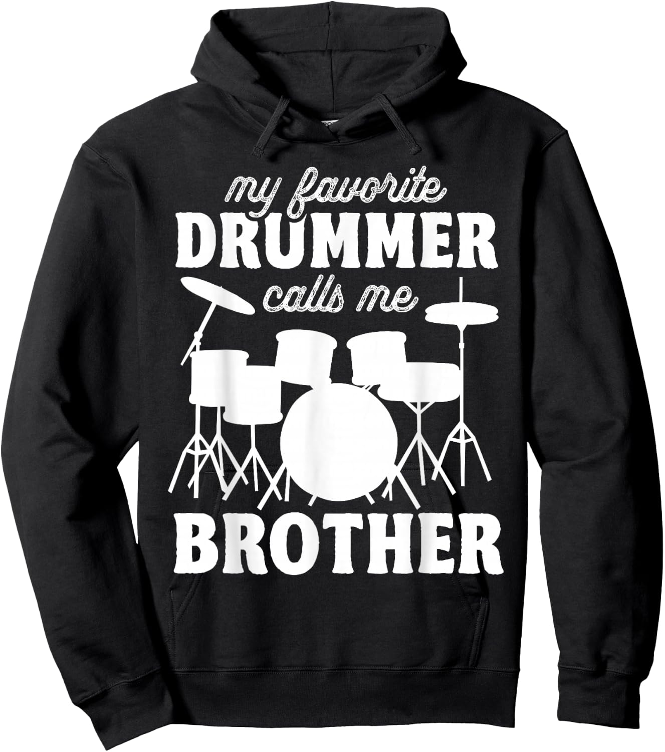 My Favorite Drummer Calls Me Brother - Funny Drums Brother Hoodie - Hoodie | Black