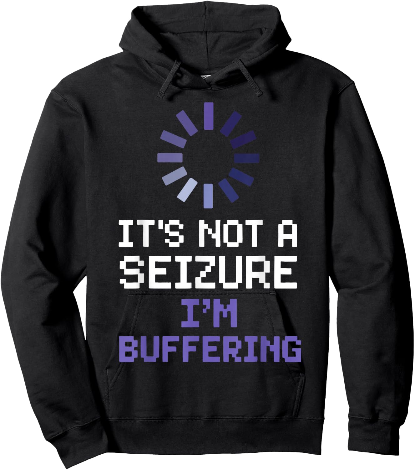 It's Not A Seizure I'm Buffering Hoodie - Hoodie | Black