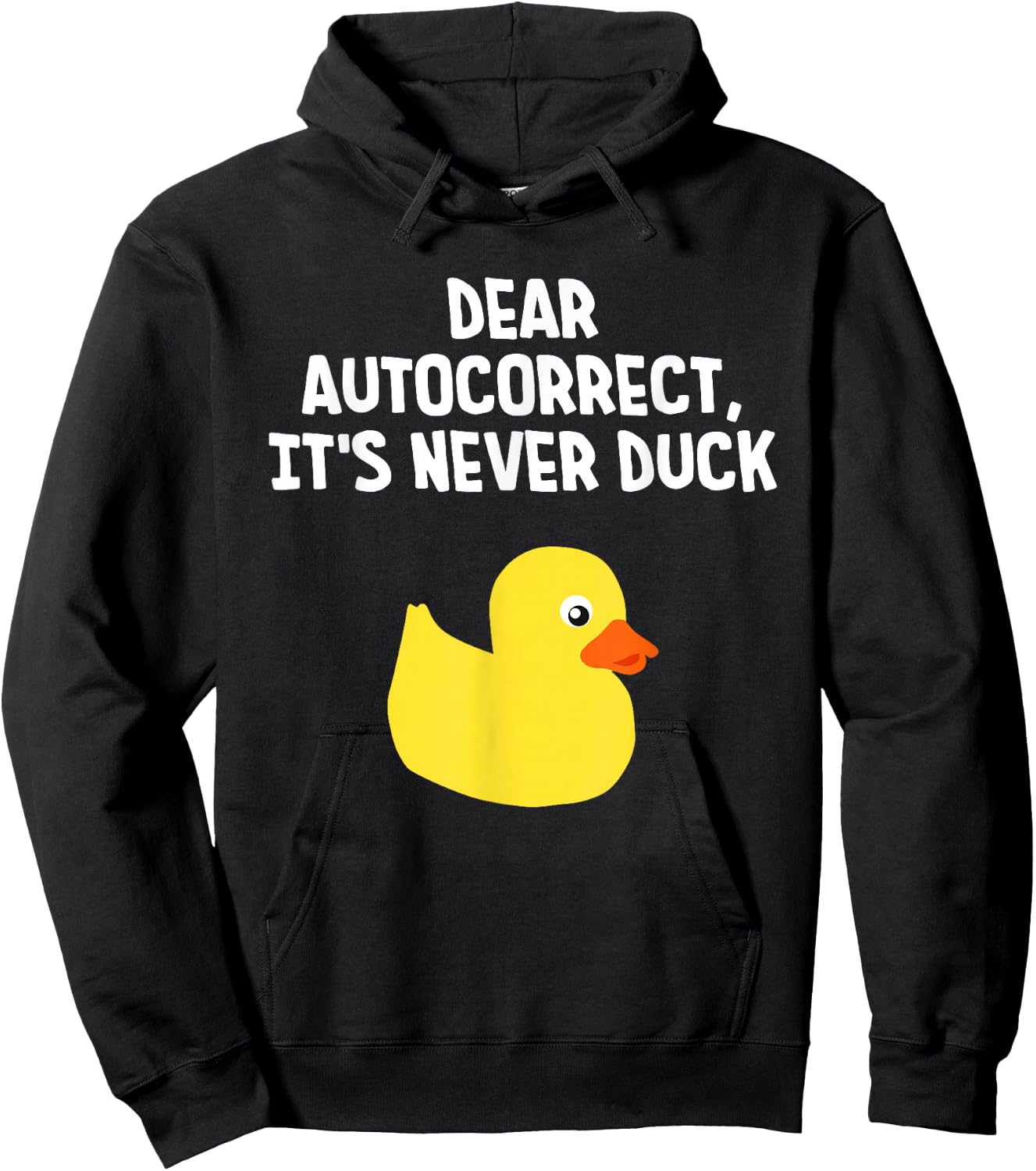 Dear Autocorrect, It's Never Duck Funny Duck Hoodie - Hoodie | Black