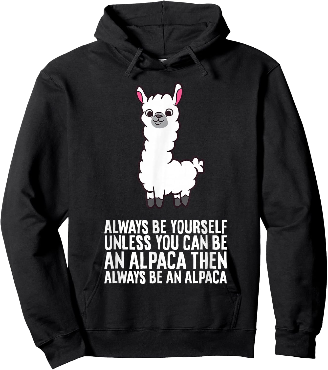 Always Be Yourself Unless You Can Be An Alpaca Hoodie - Hoodie | Black