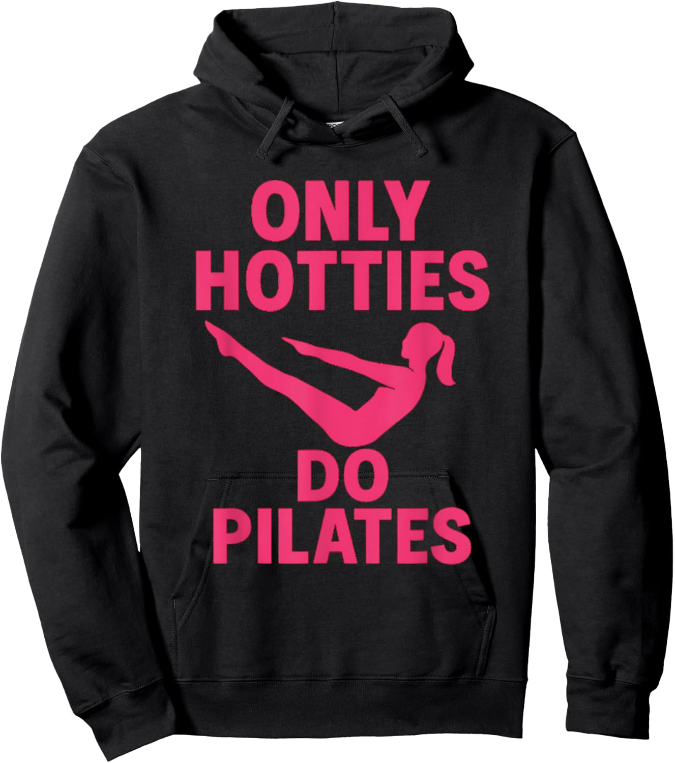 Only Hotties Do Pilates Funny Fitness Workout Humor Quote Hoodie - Hoodie | Black
