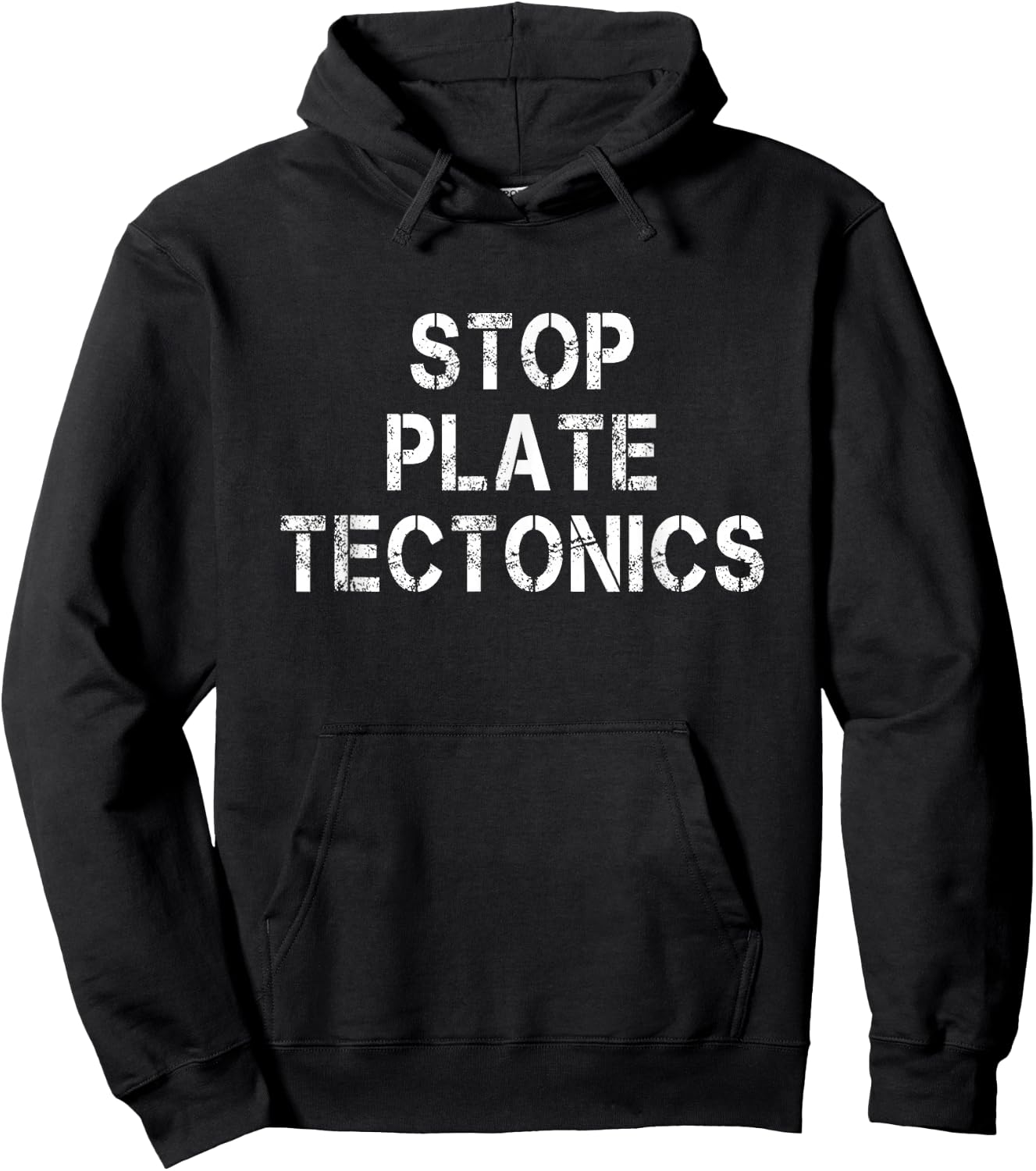 Stop Plate Tectonics Funny Geologist Saying Hoodie - Hoodie | Black