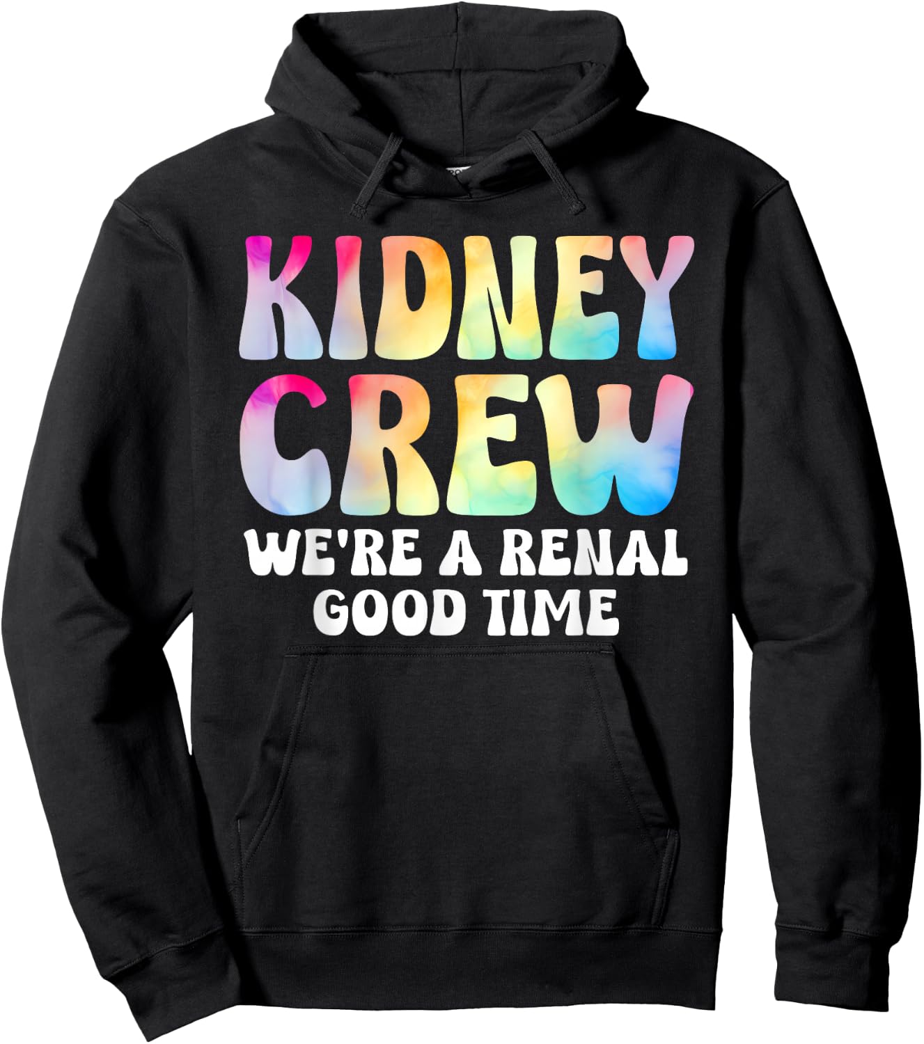 Kidney Crew Shirt Tie Dye Dialysis Nurse Tech Renal Good Hoodie - Hoodie | Black