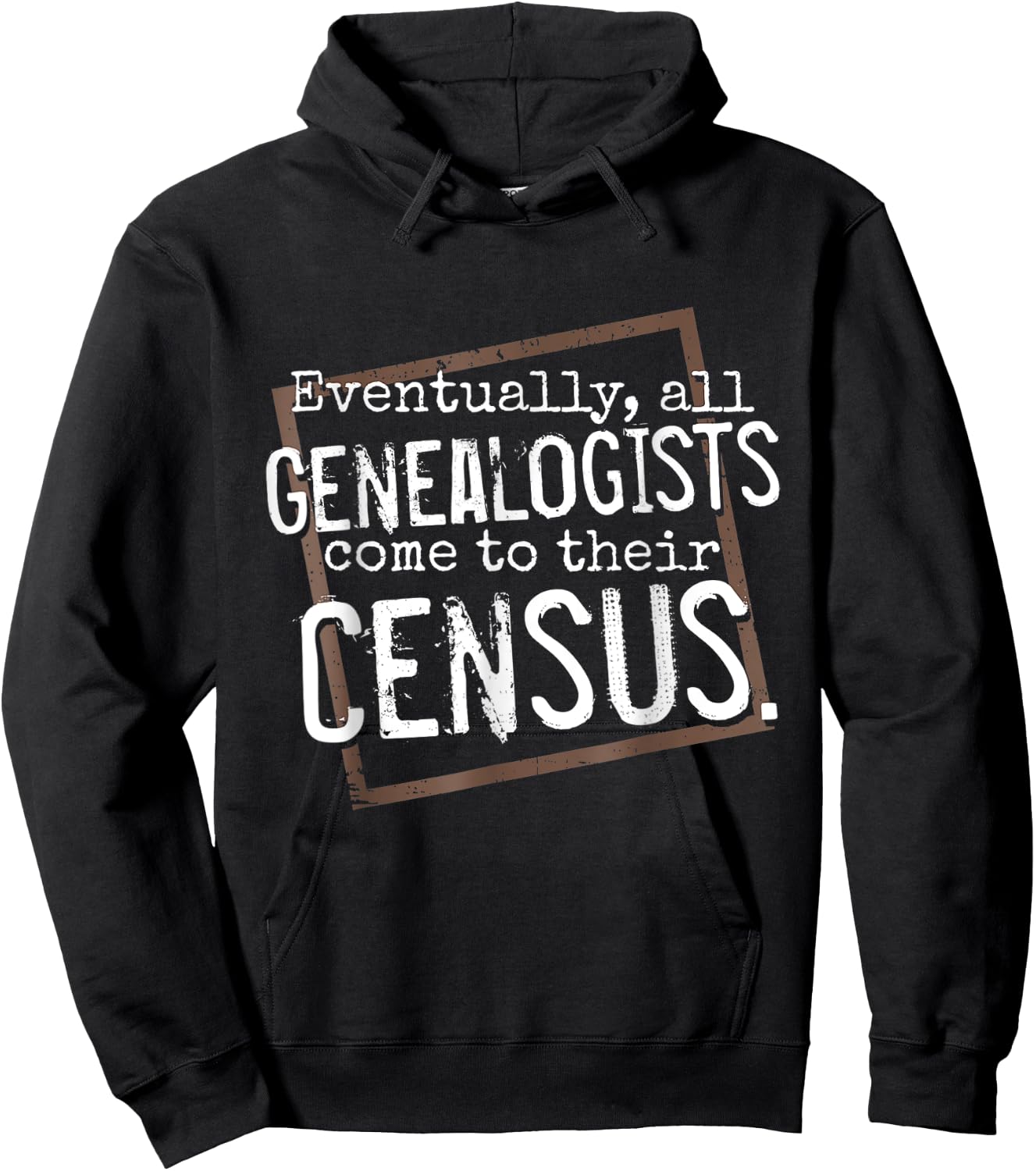 Genealogy Gift All Genealogists Come to Their Census Pun Hoodie - Hoodie | Black