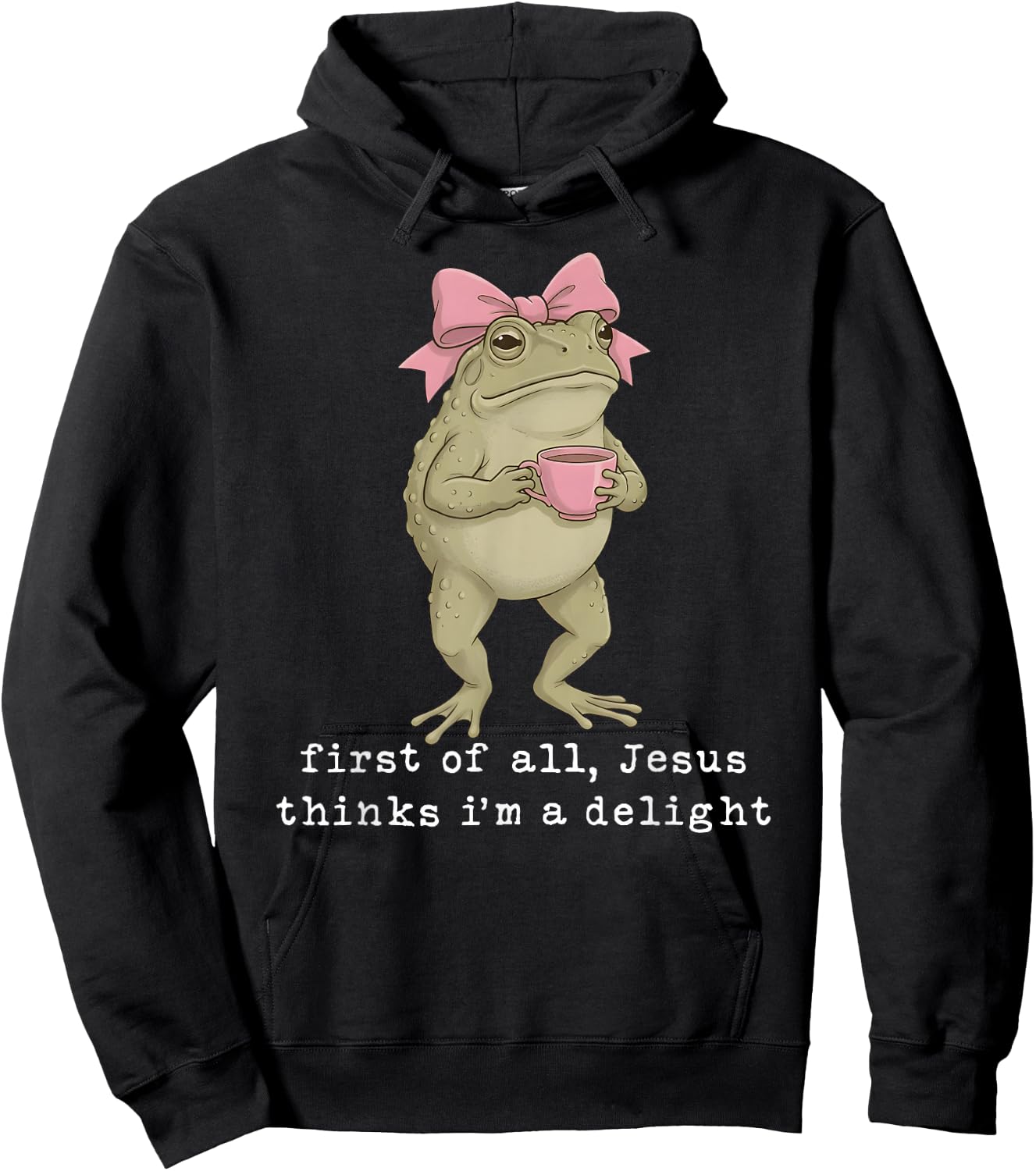 First of All Jesus Thinks I'm A Delight Frog Meme Hoodie - Hoodie | Black