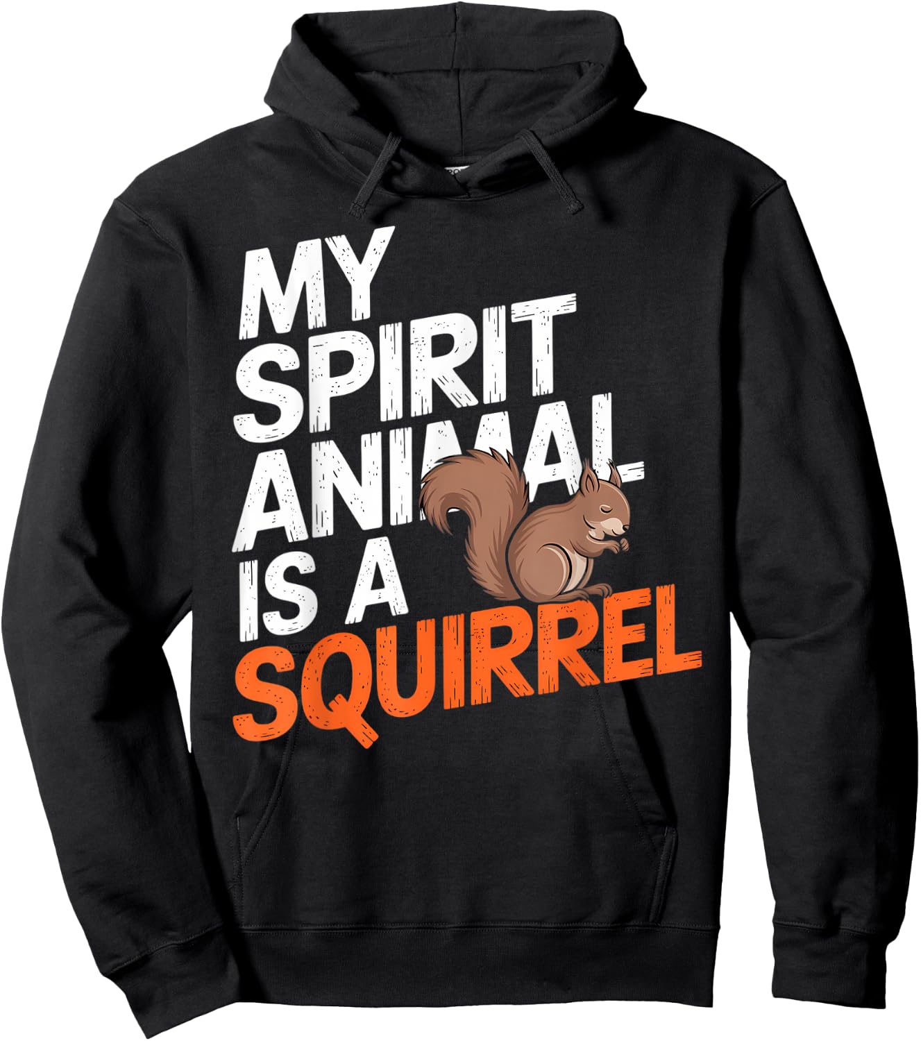 My Spirit Animal Is a Squirrel – Cute & Funny Animal Love Hoodie - Hoodie | Black