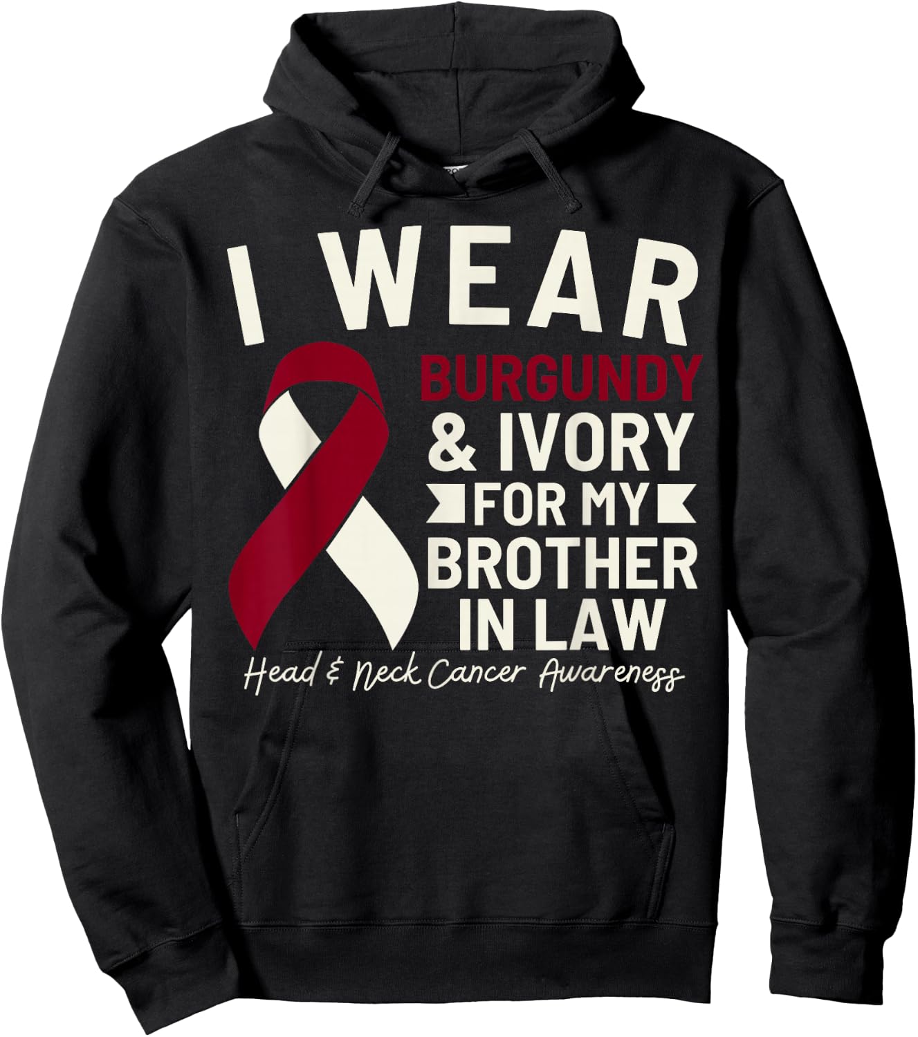 I Wear Burgundy Ivory For My Brother In Law Head Neck Cancer Hoodie - Hoodie | Black