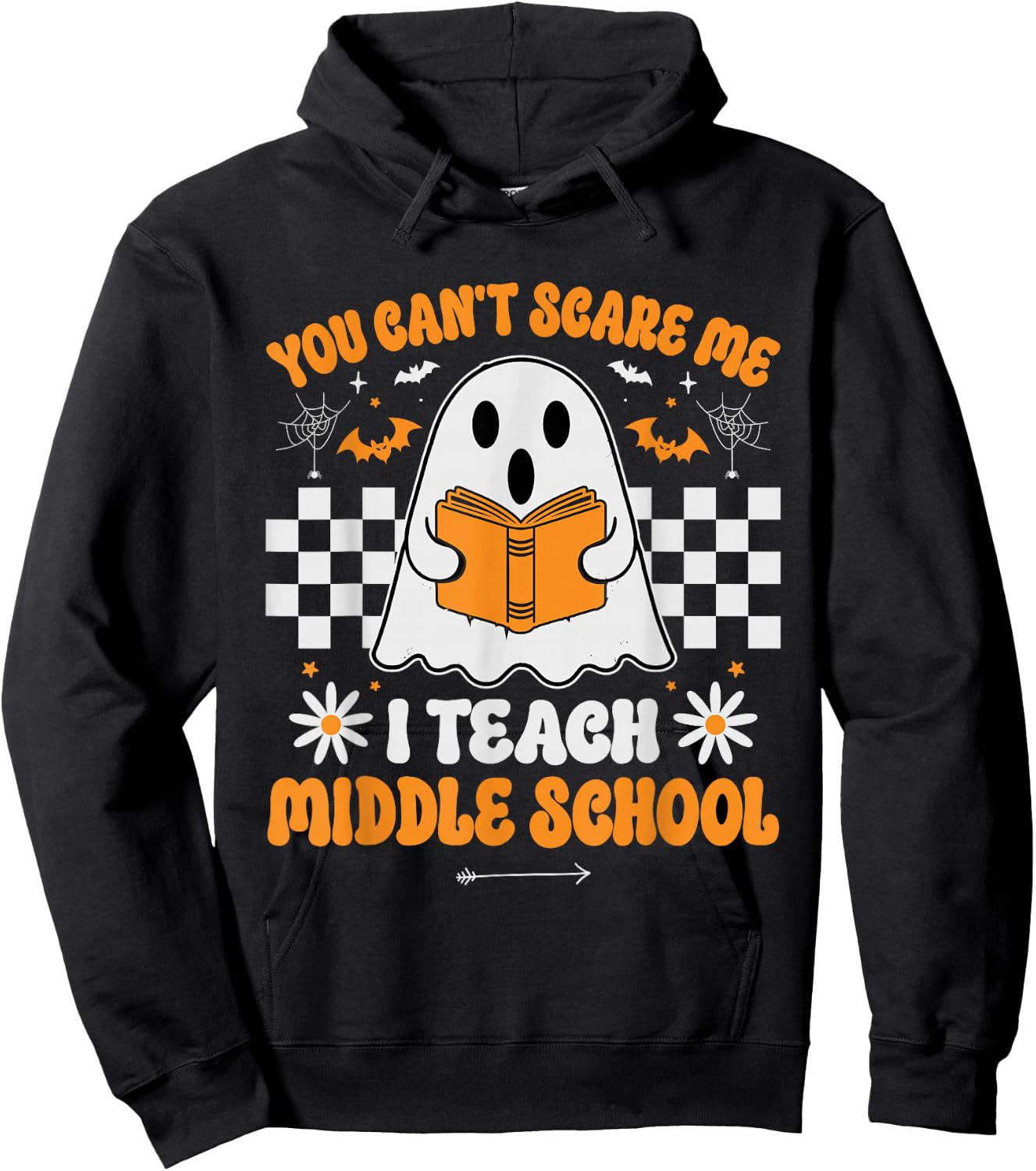 You Can't Scare Me I Teach Middle School Teacher Halloween Hoodie - Hoodie | Black