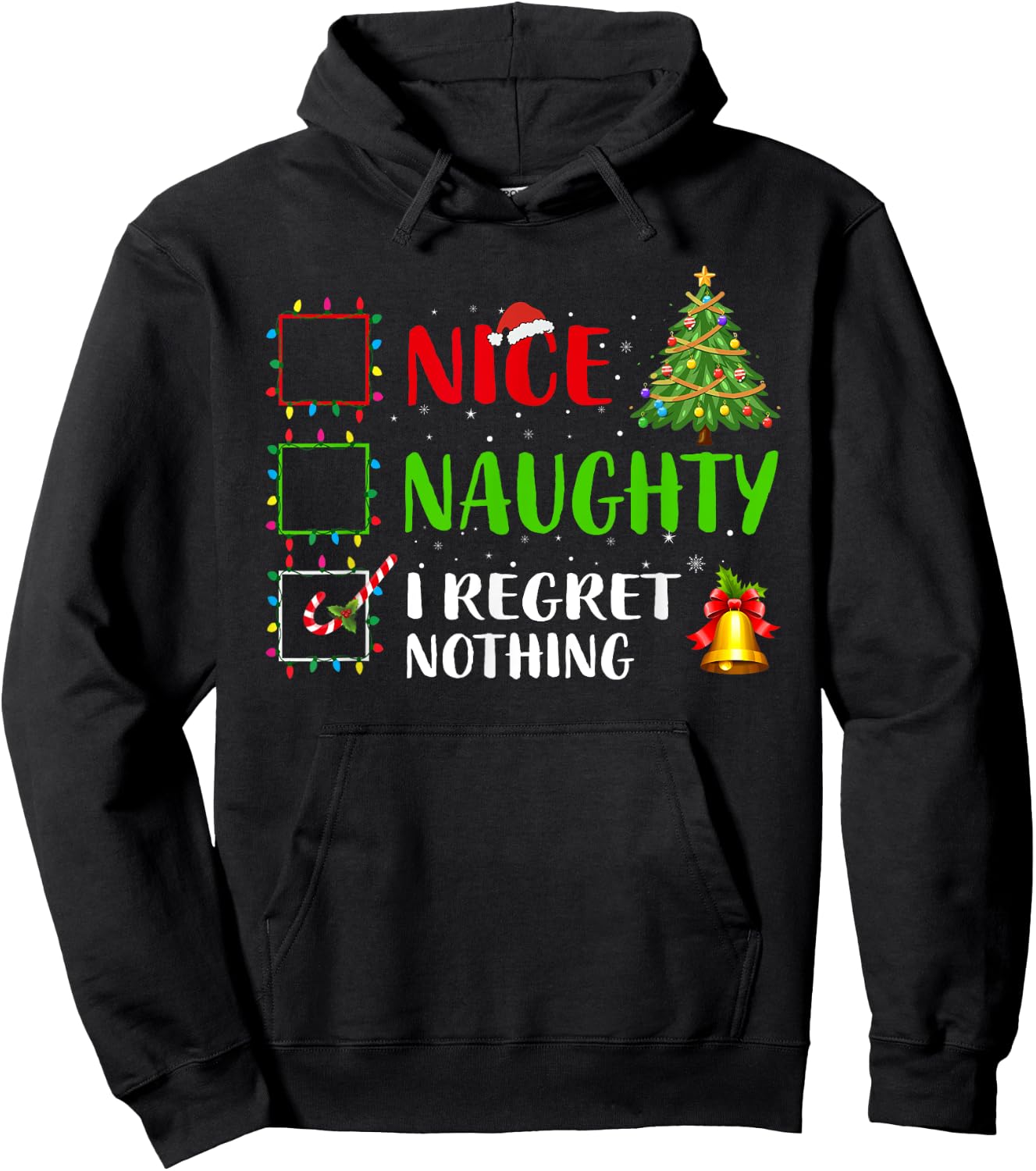 Nice Naughty I Regret Nothing Funny Xmas Family Men Women Hoodie - Hoodie | Black