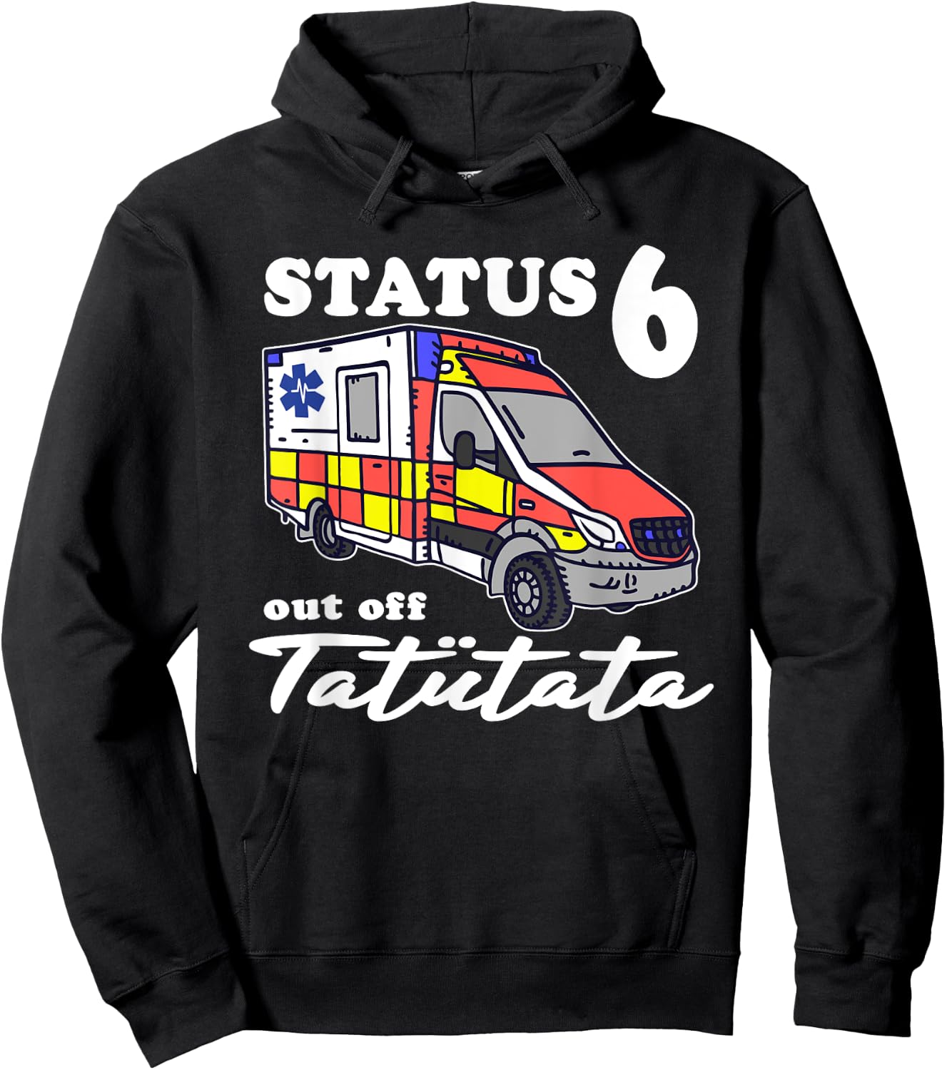 Status 6 Außer Dienst Emergency Paramedic Tatütata , black, s Hoodie - Hoodie | Black