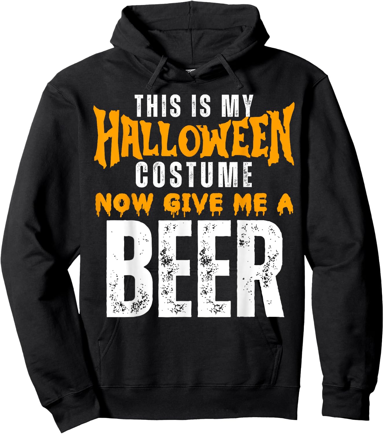Funny Beer This Is My Halloween Costume Now Give Me A Beer Hoodie - Hoodie | Black