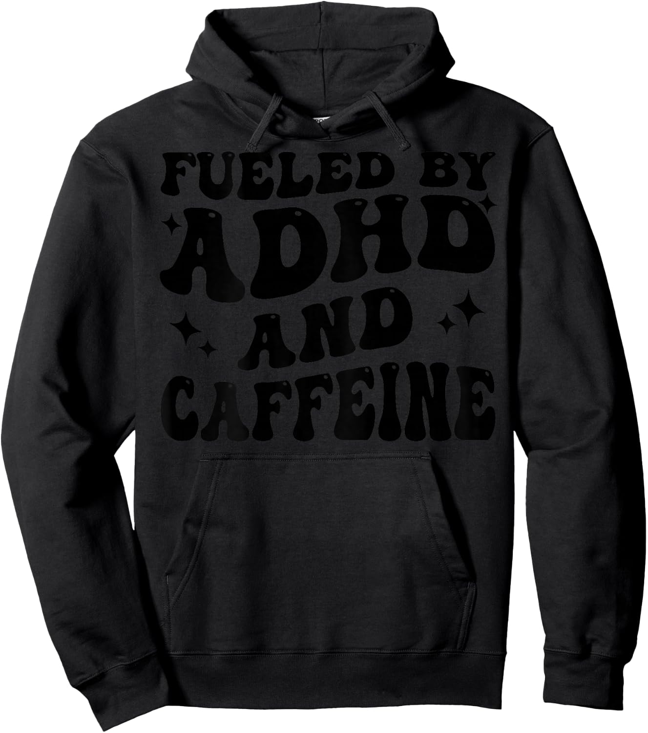 Fueled By ADHD And Caffeine Hyperactivity Adult Humor Quote Hoodie - Hoodie | Black