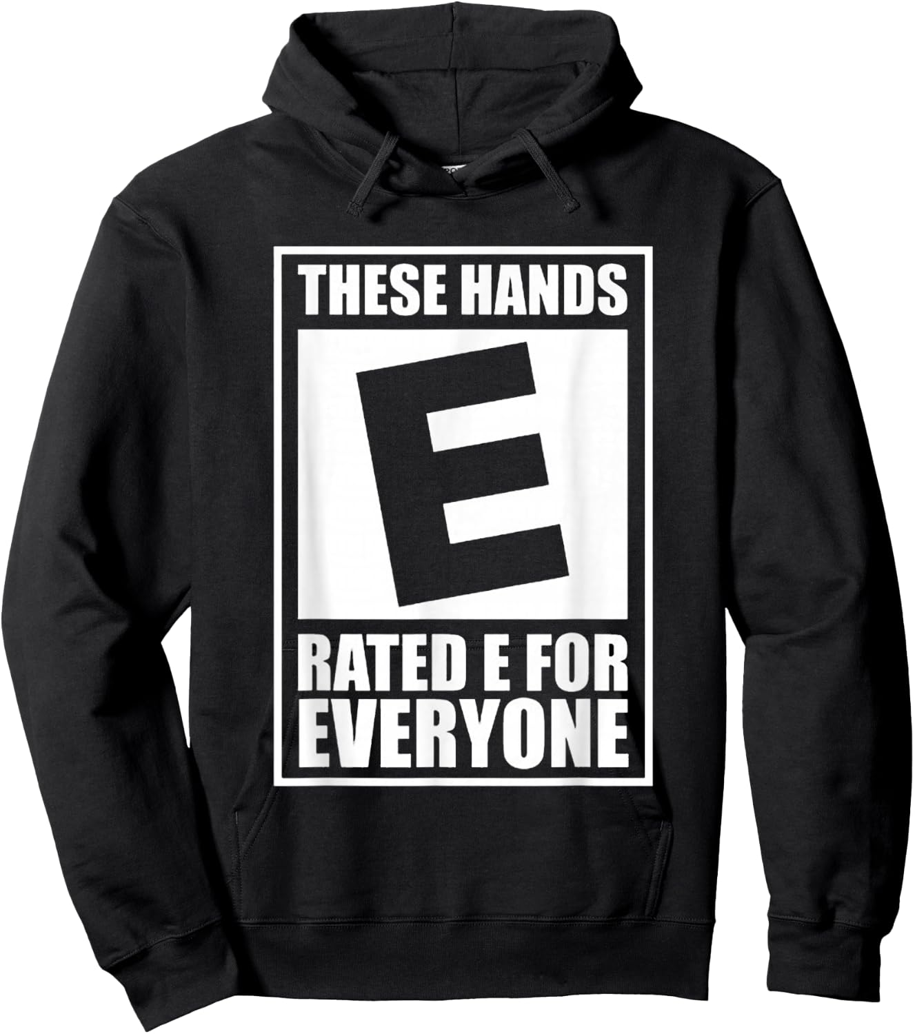 These Hands Are Rated E for Everyone Hoodie - Hoodie | Black