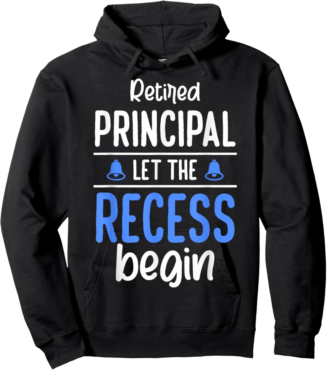 Retired Principal Let The Recess Begin Retired Principal Hoodie - Hoodie | Black