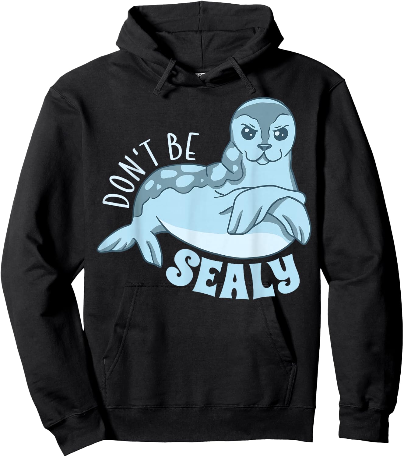 Funny Animals Seal Shirt Cute Don't Be Sealy Animal Pun Hoodie - Hoodie | Black