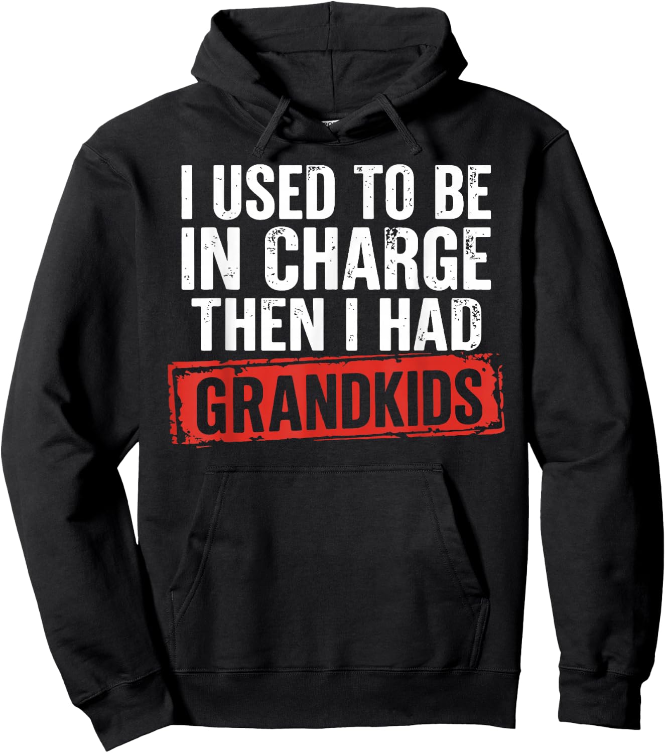I Used to Be in Charge Then I Had Grandkids Funny Grandpa Hoodie - Hoodie | Black