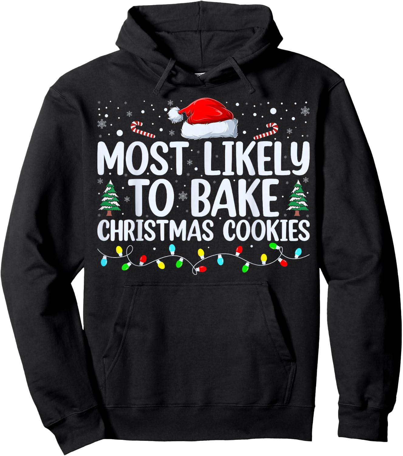 Most Likely To Bake Christmas Cookies Funny Baker Christmas Hoodie - Hoodie | Black