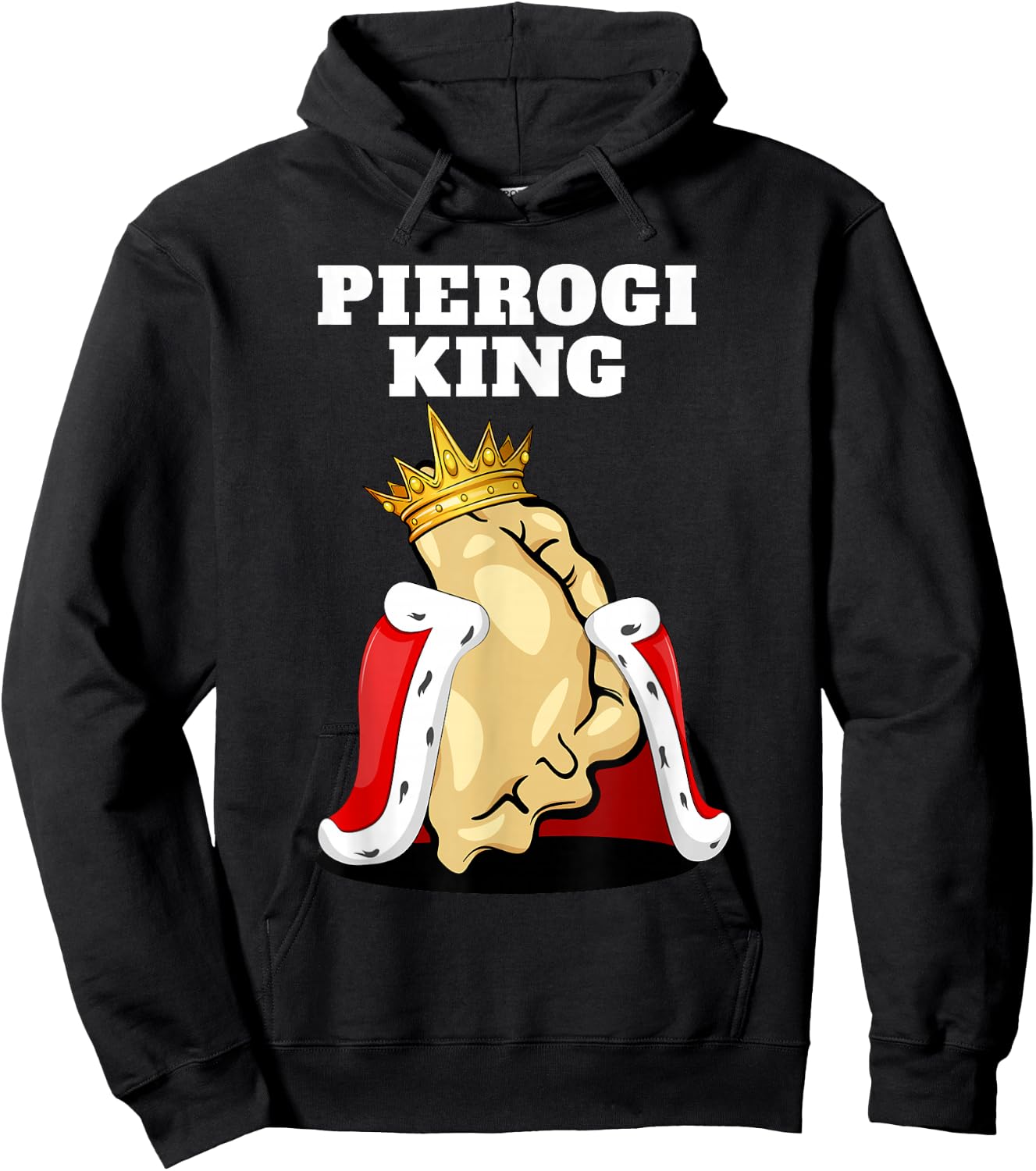 Pierogi King | Pierogi Lover Shirt | Polish Pierogi Hoodie - Hoodie | Black