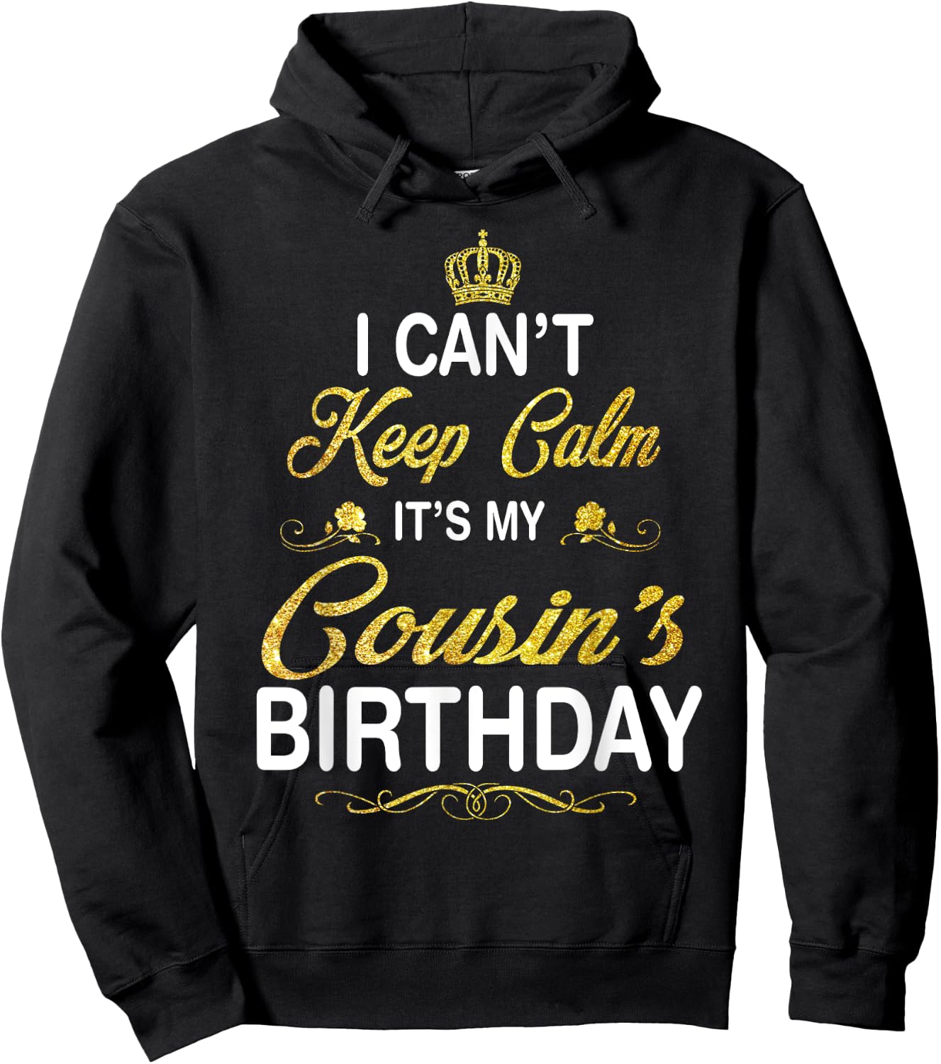 Vintage I Can't Keep Calm It's My Cousin's Birthday Hoodie - Hoodie | Black