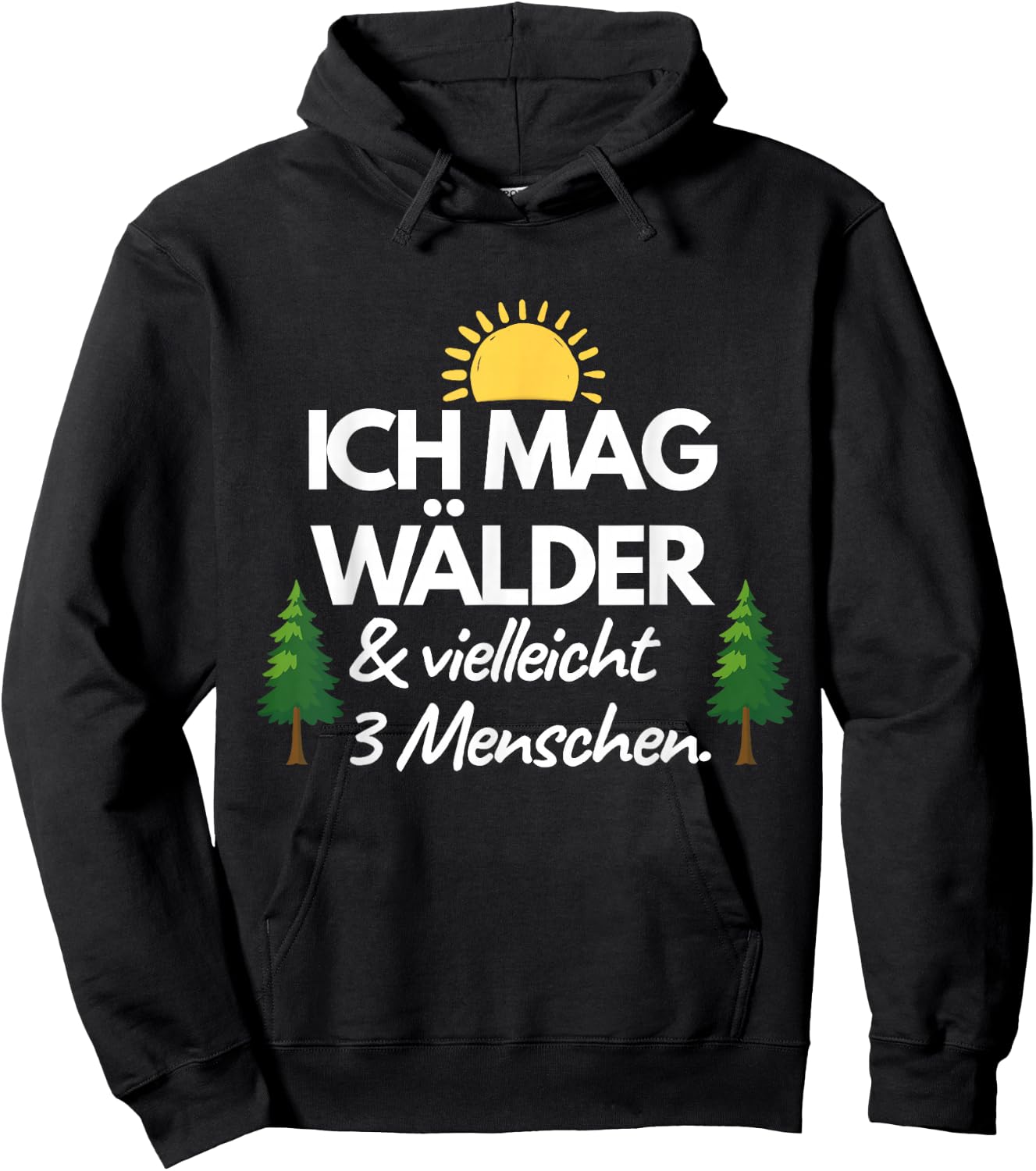 Ich mag Wälder & vielleicht 3 Menschen Lustiger Wald Spruch Hoodie - Hoodie | Black