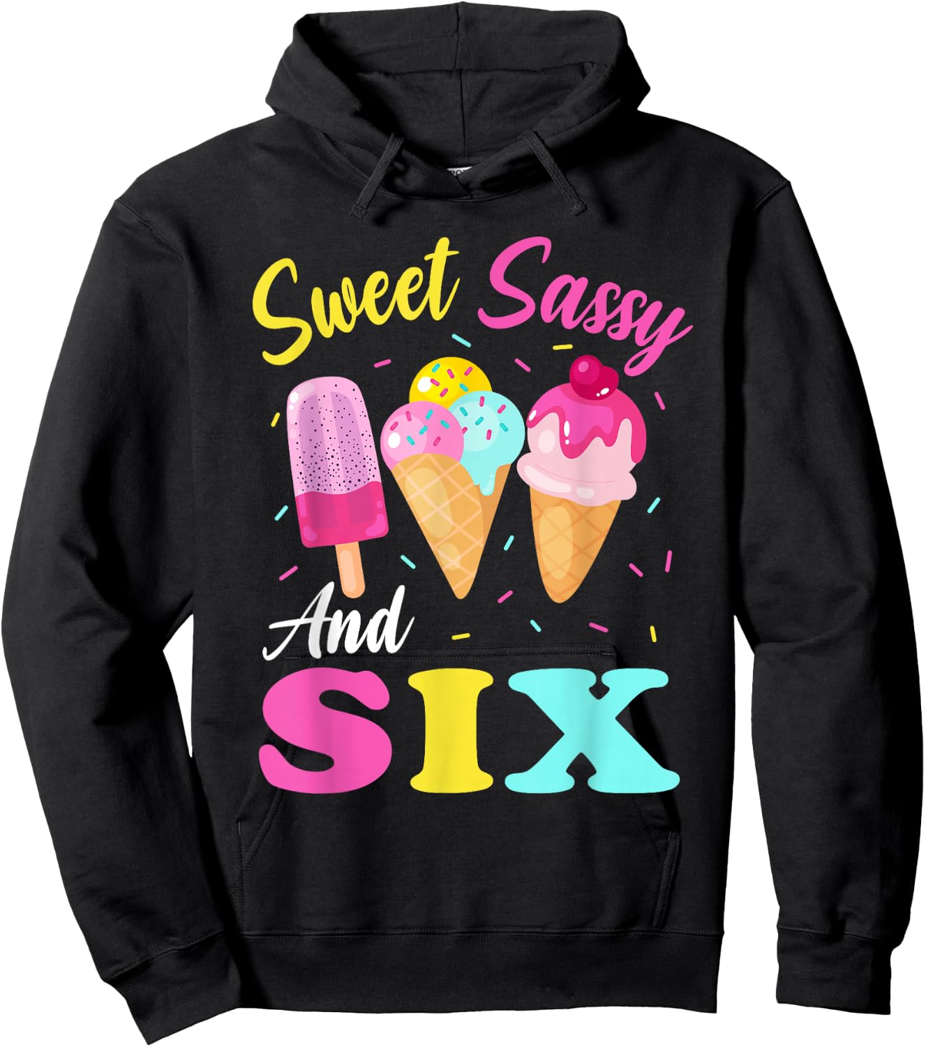 Kids Sweet Sassy And Six 6th Birthday Girl Ice Cream Hoodie - Hoodie | Black