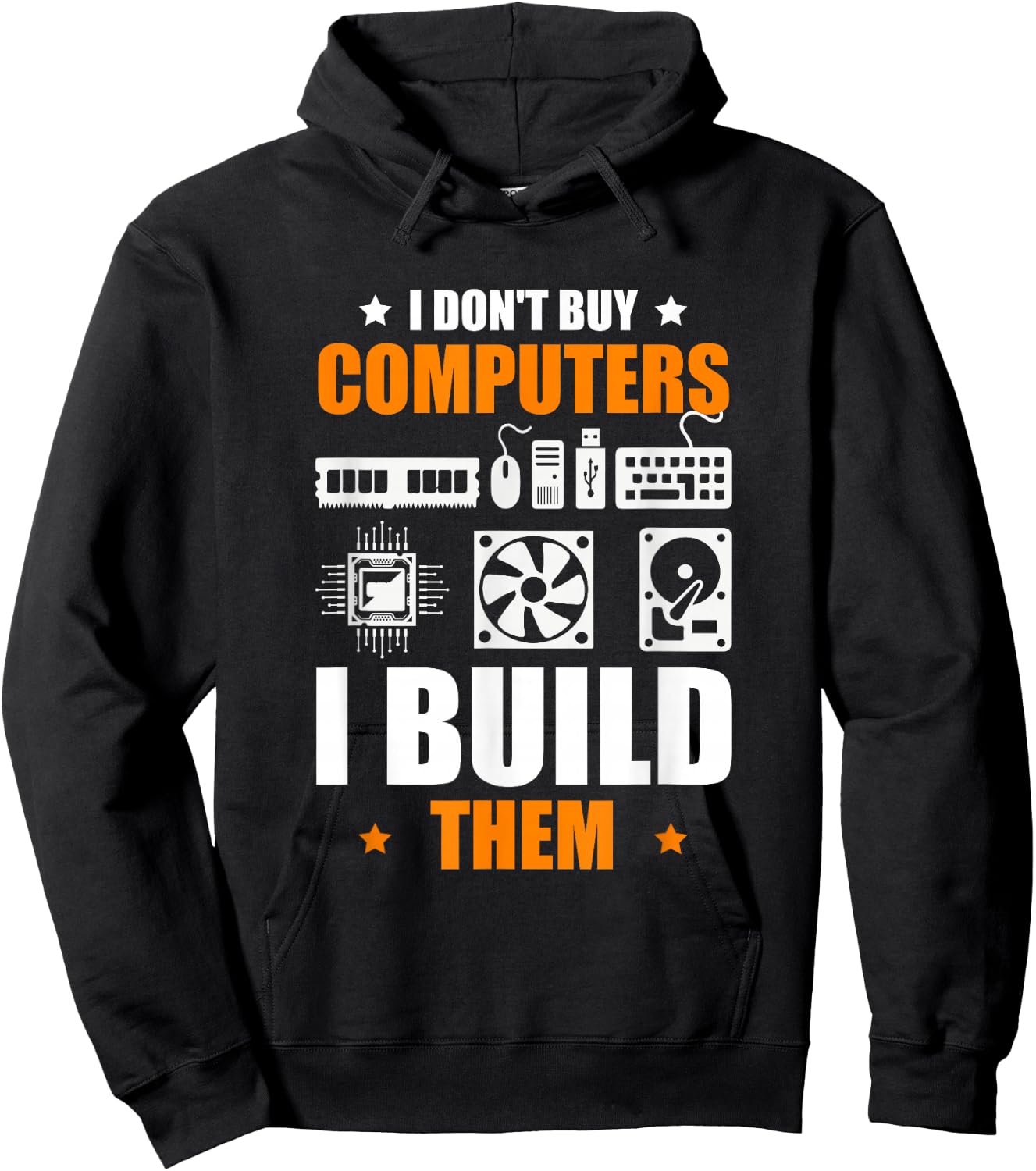 I Don't Buy Computers I Build Them PC Builder Hoodie - Hoodie | Black
