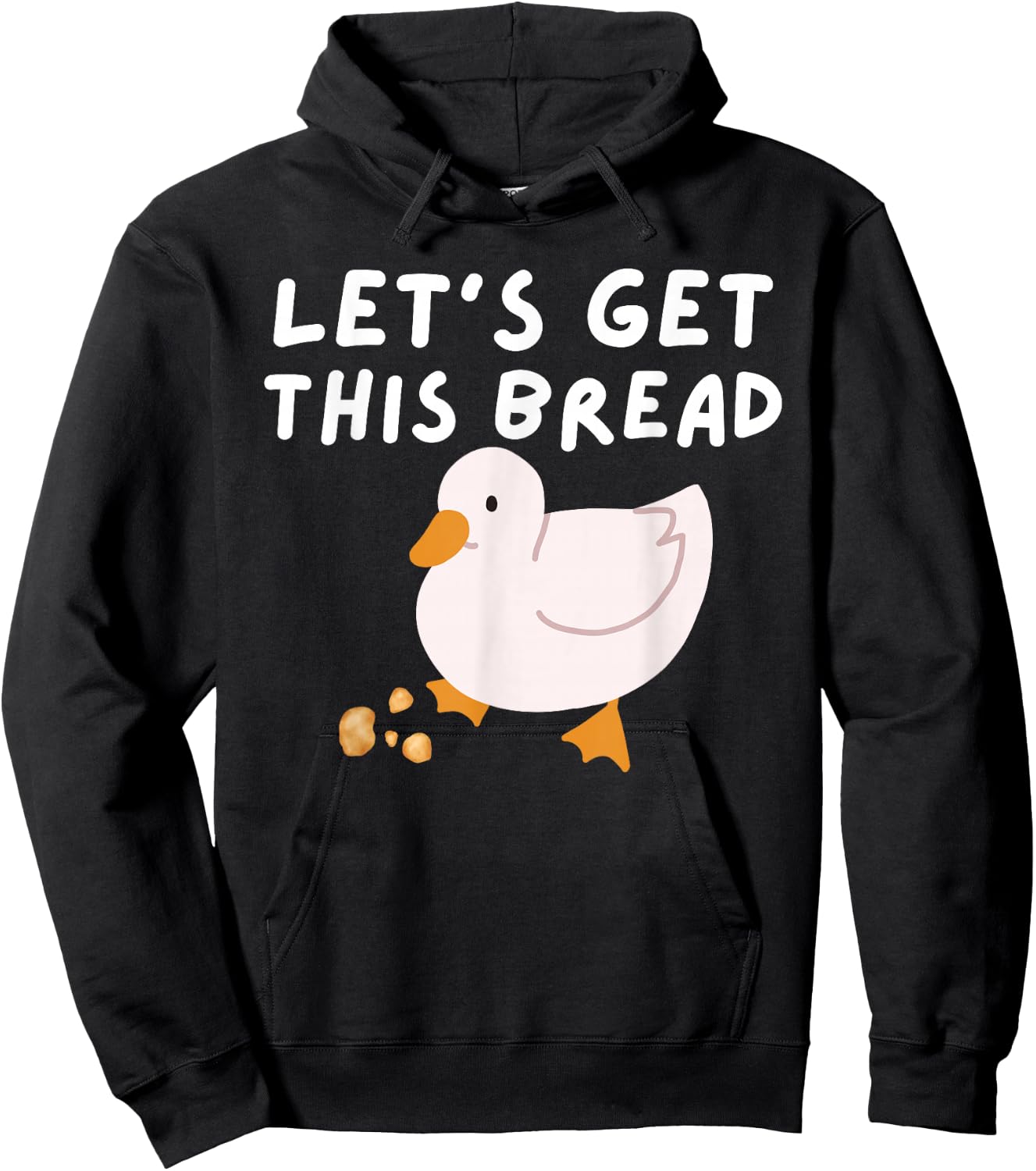 Let's Get This Bread - Duck Humor - Funny Duck Pun Meme Hoodie - Hoodie | Black