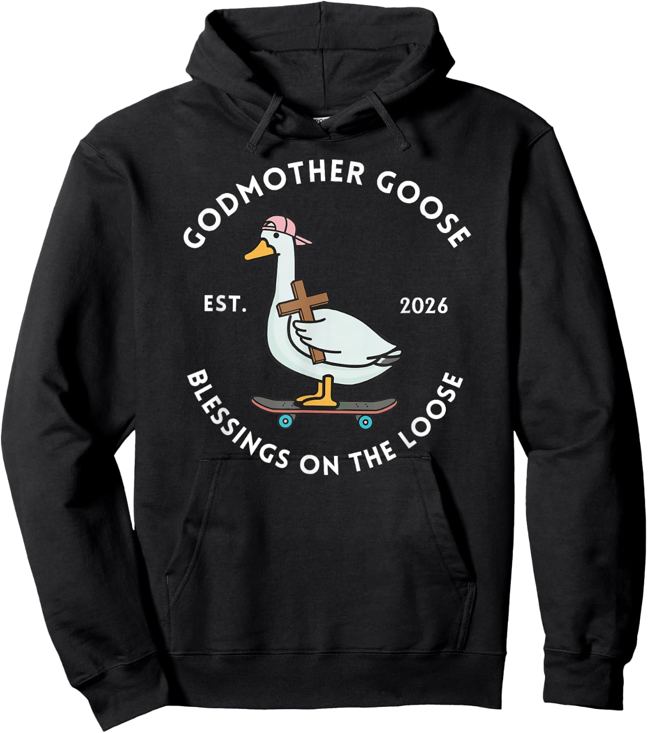 Godmother Goose Blessings On The Loose Est 2026 Mother's Day Hoodie - Hoodie | Black
