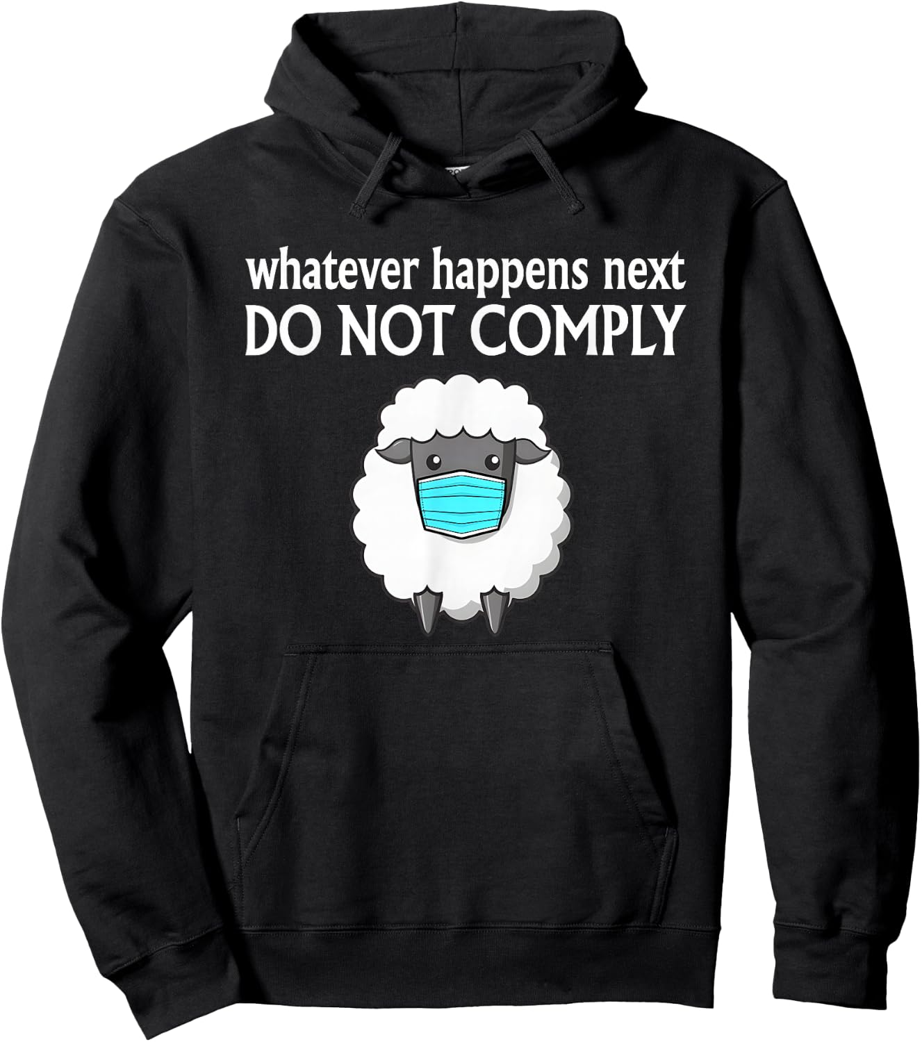 Sheep Mask Whatever Happens Next Do Not Comply Hoodie - Hoodie | Black