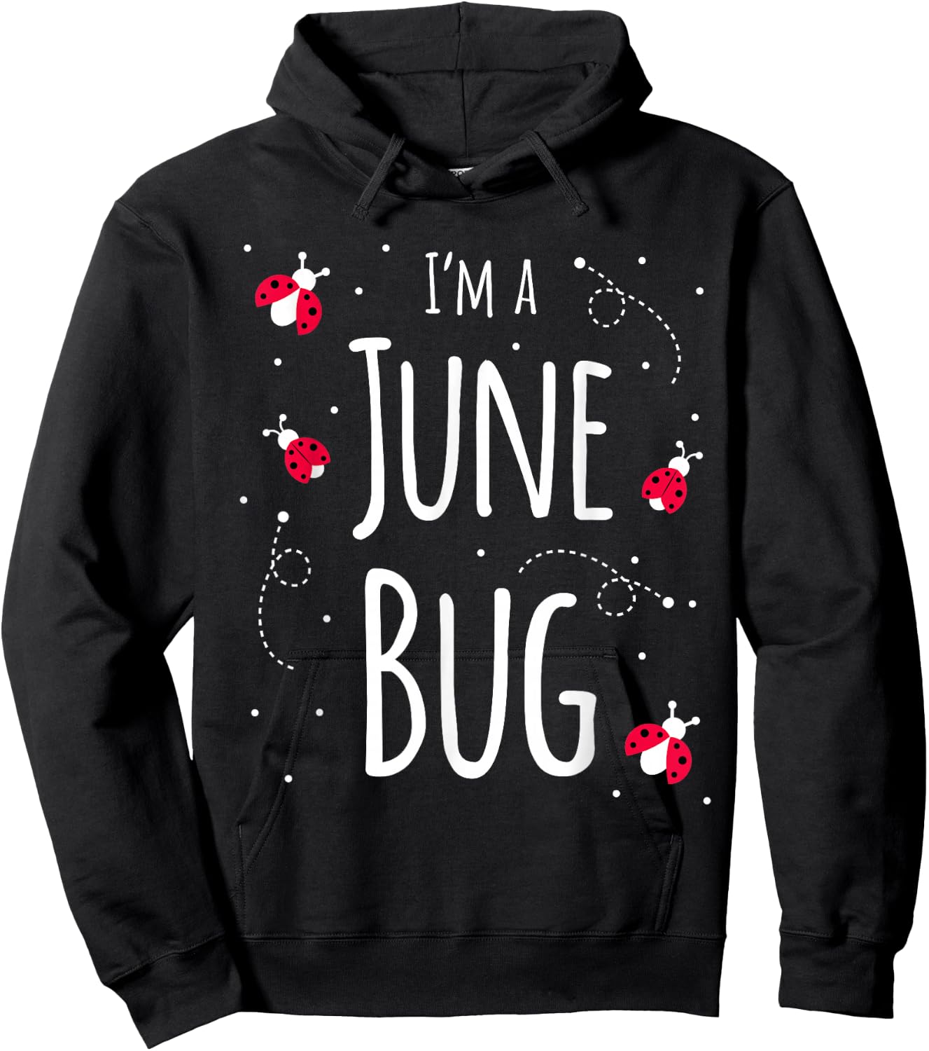 I'm a June Bug Cute Lady Bug Lover Insect Mom June Birthday Hoodie - Hoodie | Black