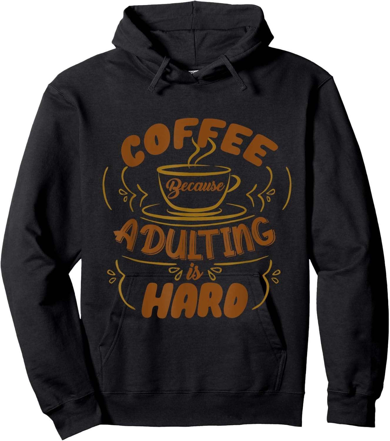 Funny Coffee Because Adulting is Hard Men Women Cafe Lovers Hoodie - Hoodie | Black