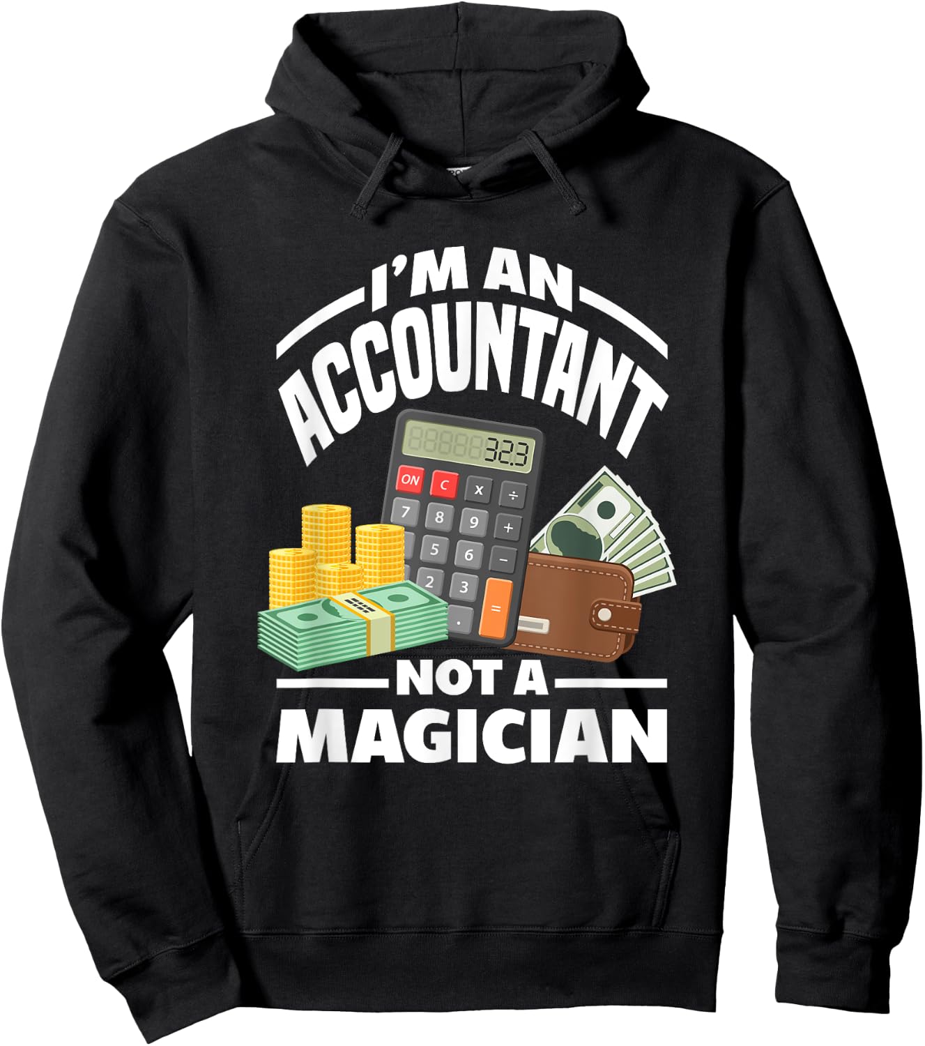 I'm An Accountant Not A Magician Funny Accountant Hoodie - Hoodie | Black