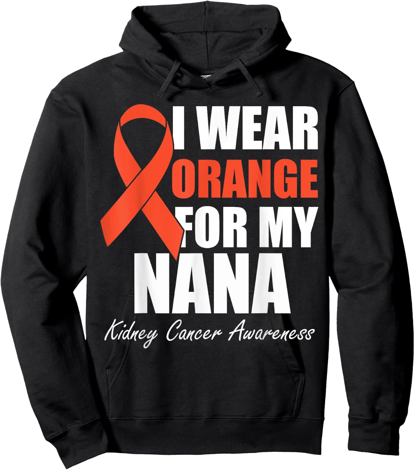 I Wear Orange For My Nana Kidney Cancer Awareness Hoodie - Hoodie | Black