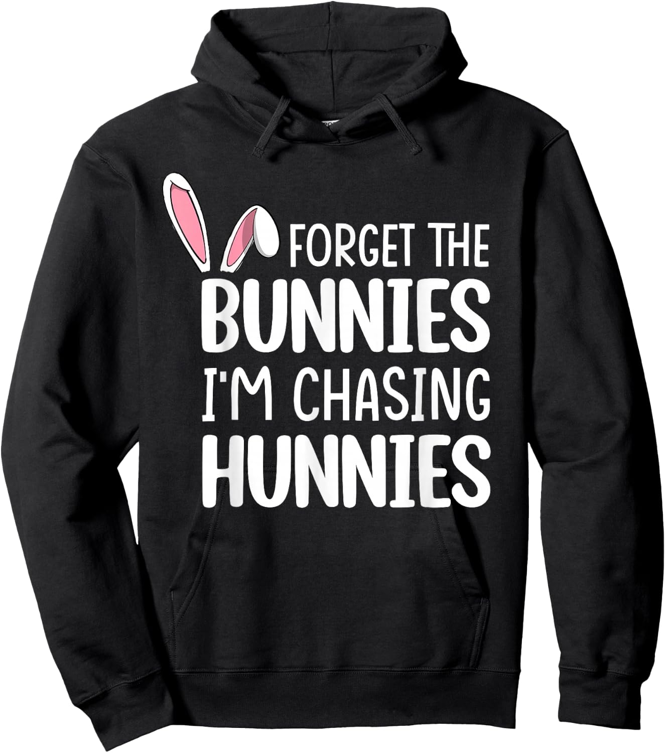 Forget The Bunnies I'm Chasing Hunnies Toddler Funny Easter Hoodie - Hoodie | Black