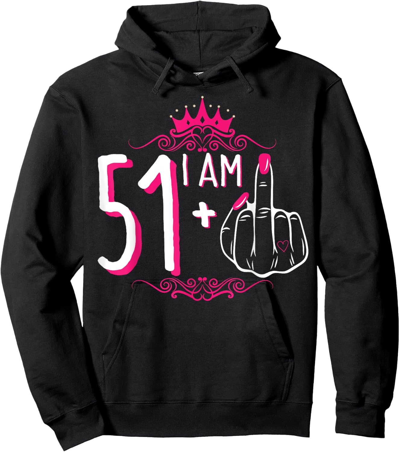 I Am 51 Plus 1 Middle Finger 51st Women's Birthday Funny Hoodie - Hoodie | Black