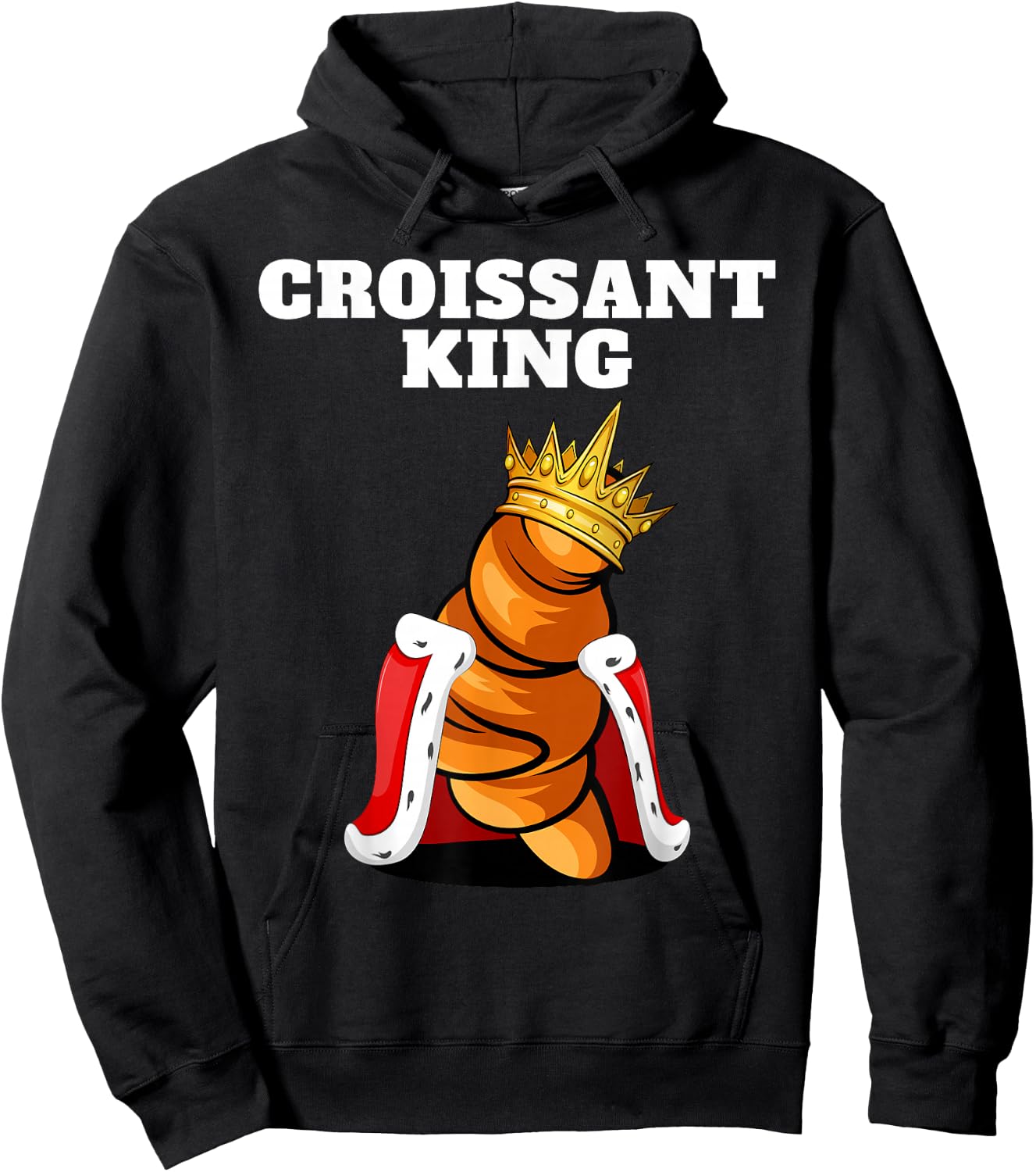 Croissant King | Croissant Lover Shirt French Croissant Hoodie - Hoodie | Black