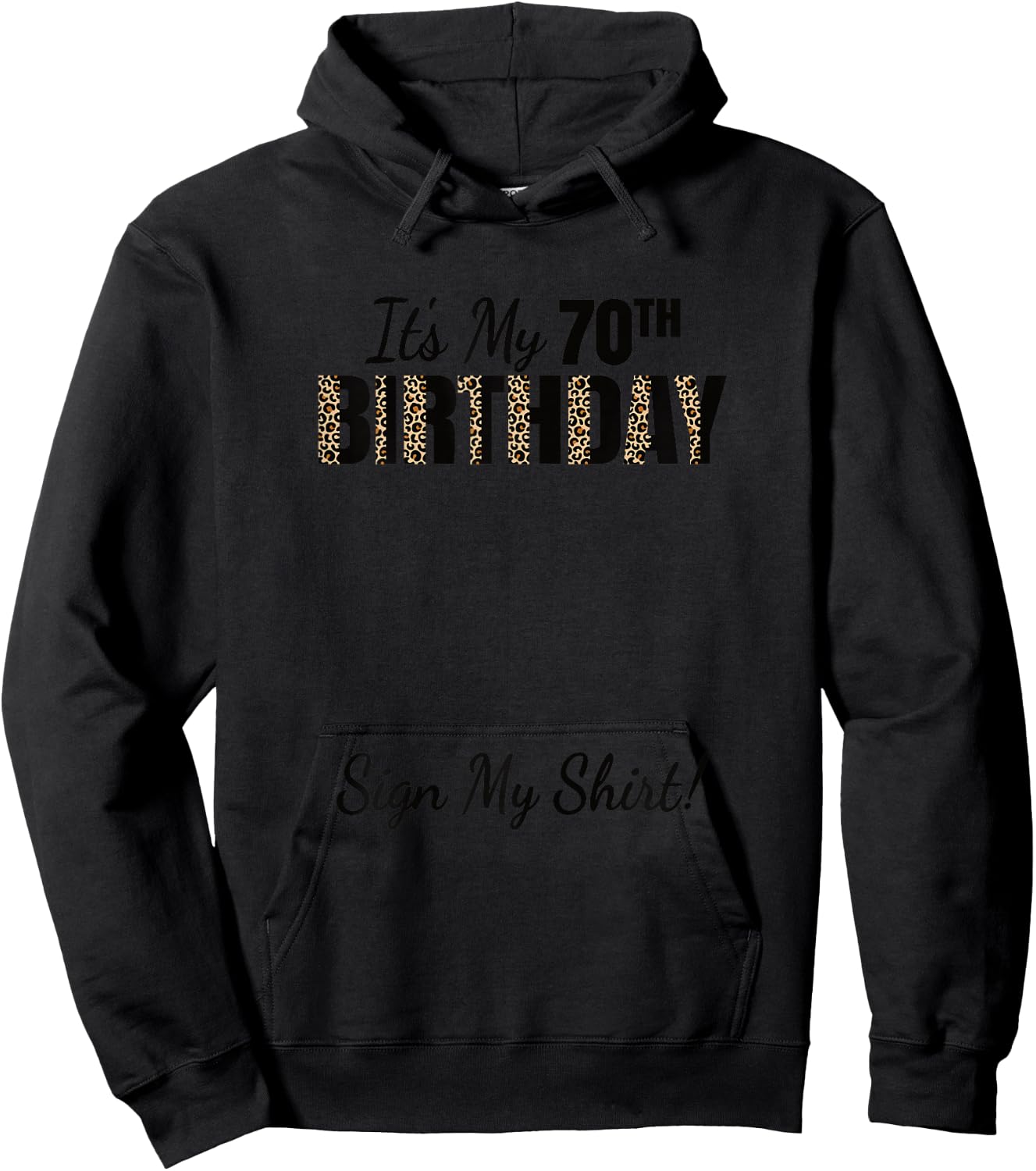 It's My 70th Birthday Party 70 Years Old Women Sign My Hoodie - Hoodie | Black