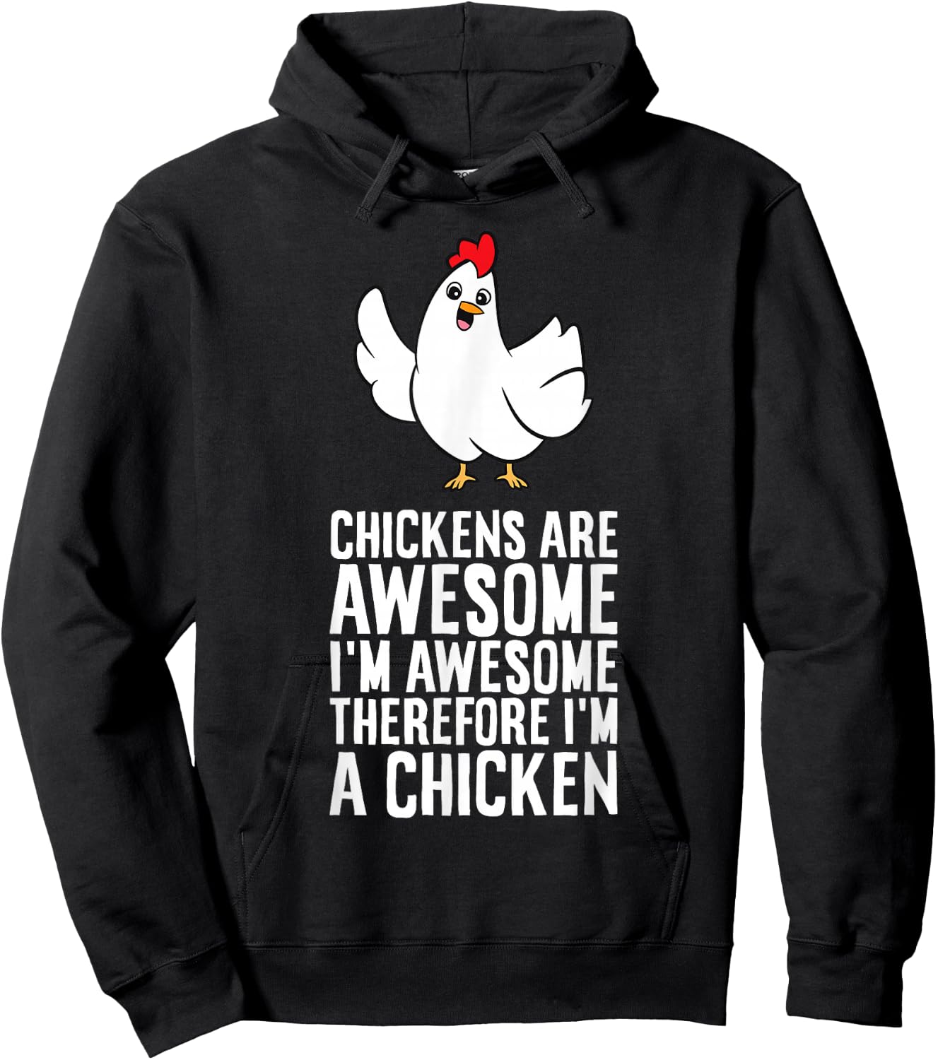 Chickens Are Awesome I'm Awesome Therefore I'm A Chicken Hoodie - Hoodie | Black