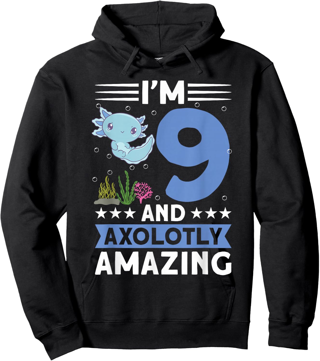 I'm 9 and axolotly amazing 9th Birthday Kids Axolotl Hoodie - Hoodie | Black