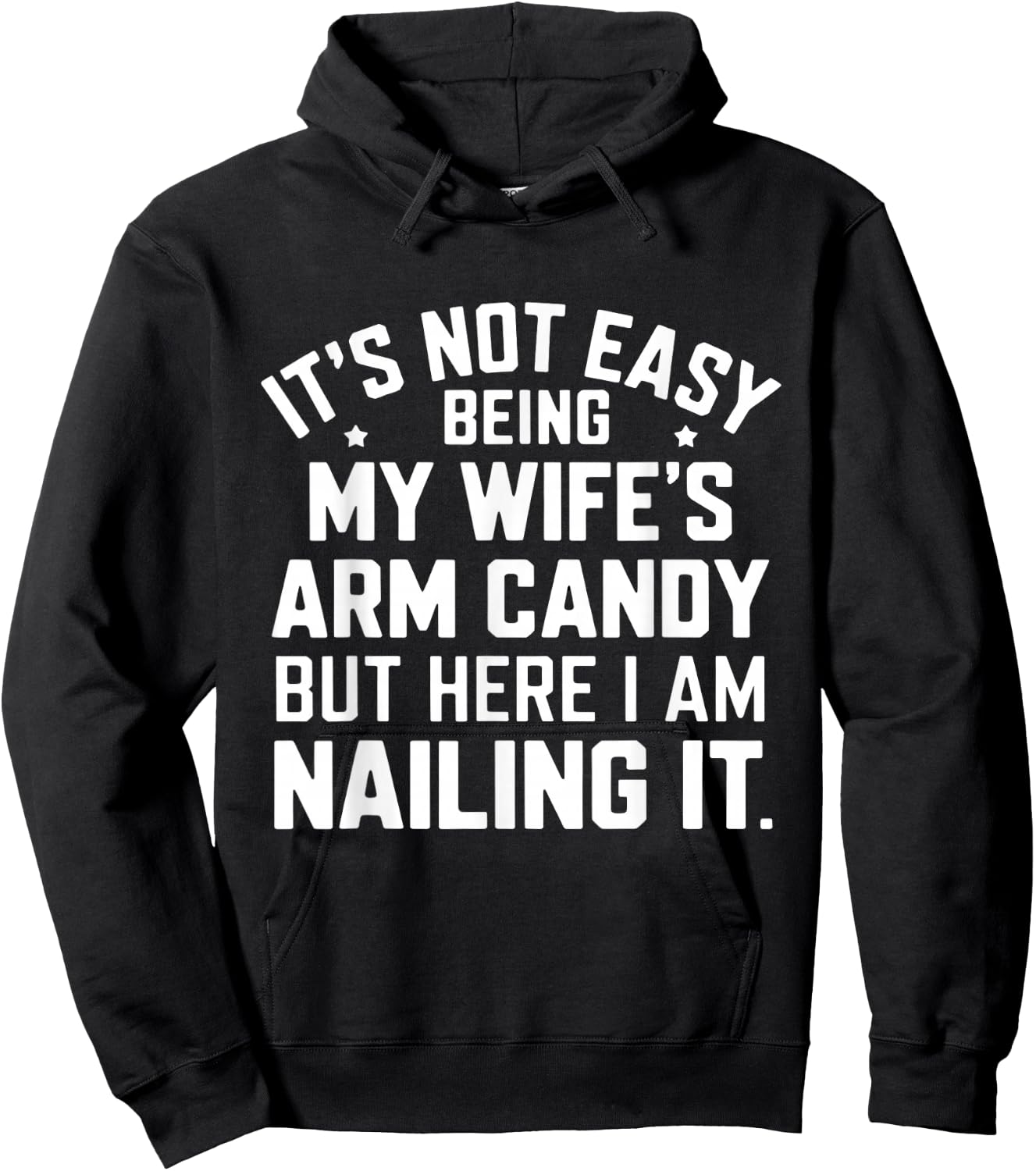 Funny It's Not Easy Being My Wife's Arm Candy Men Hoodie - Hoodie | Black