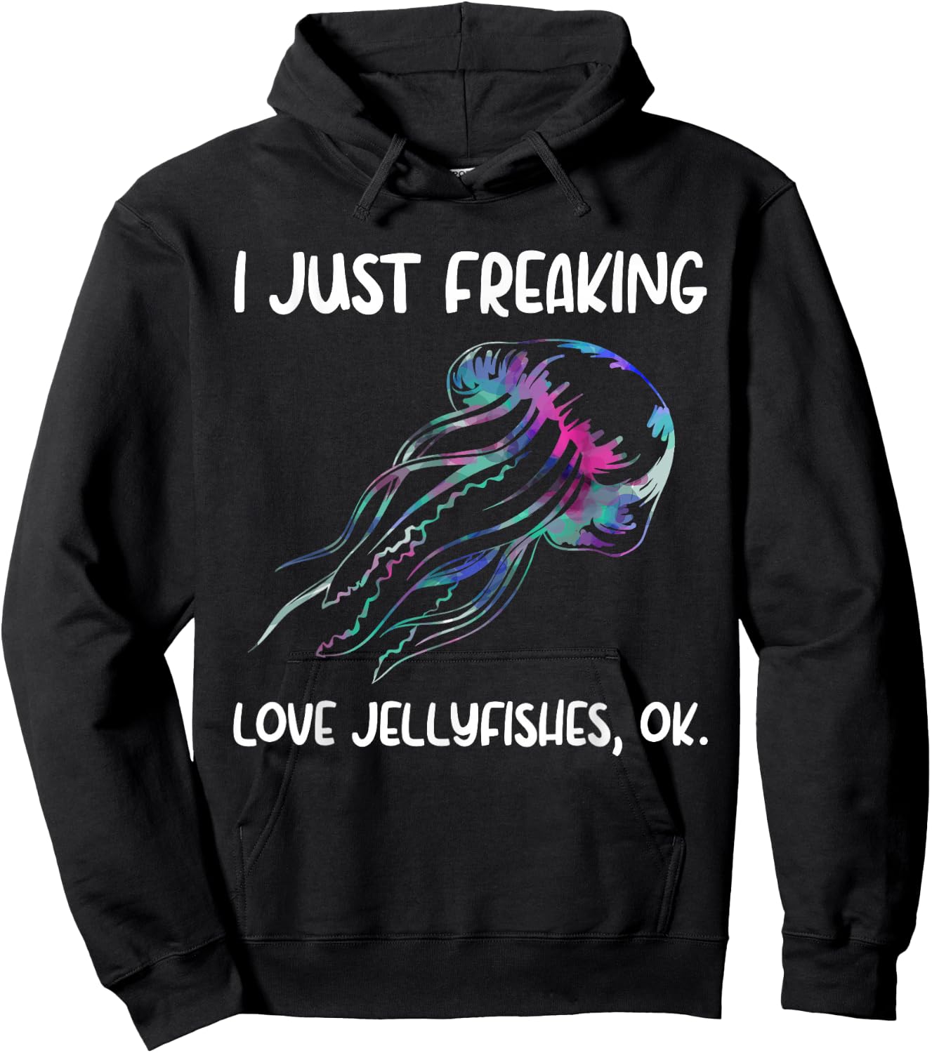 Sea Jellies I Just Freaking Love Jellyfishes Hoodie - Hoodie | Black