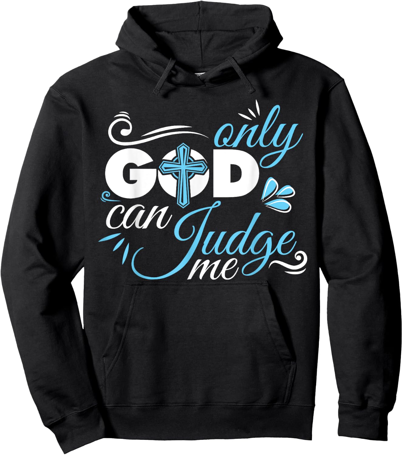 Christian Faith Only God Can Judge Me Hoodie - Hoodie | Black