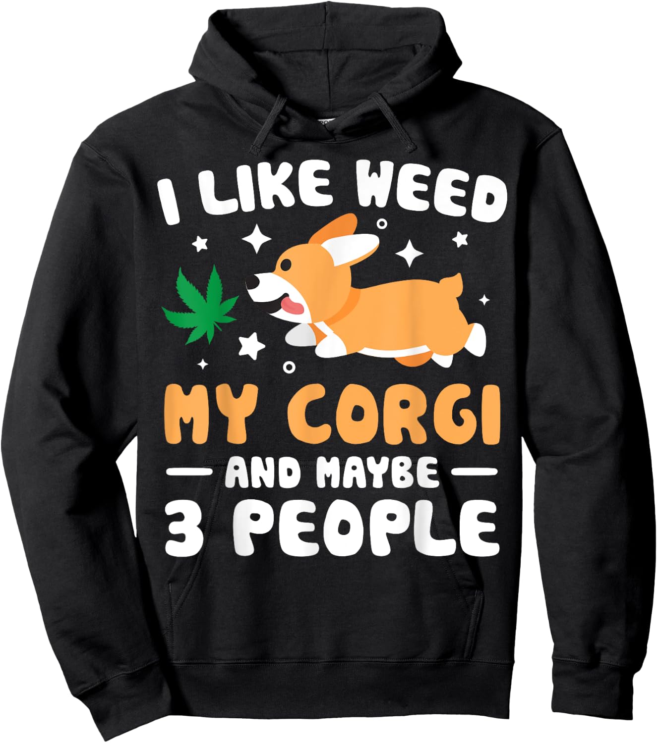 I Like Weed My Corgi Maybe 3 People 420 Cannabis Stoner Gift Hoodie - Hoodie | Black