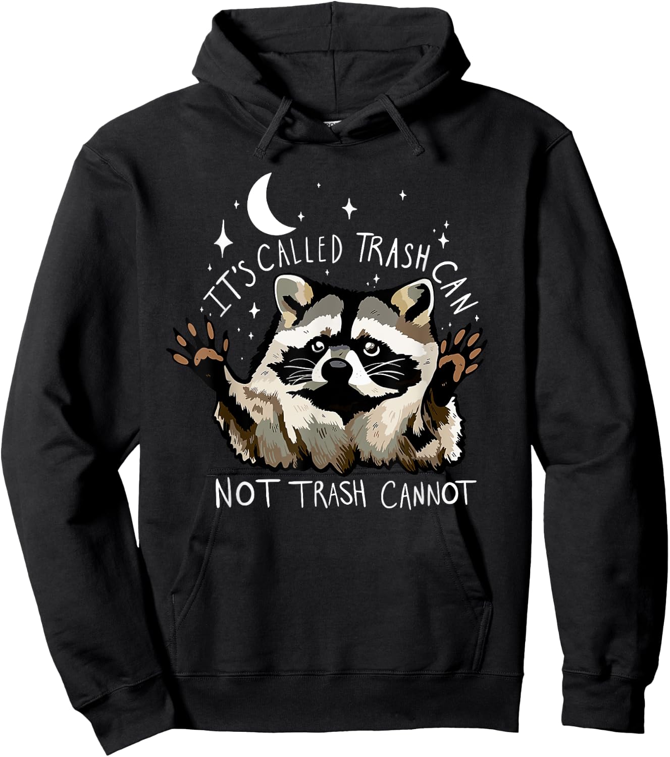 It's Called Trash can not Trash Cannot Funny Racoon Hoodie - Hoodie | Black