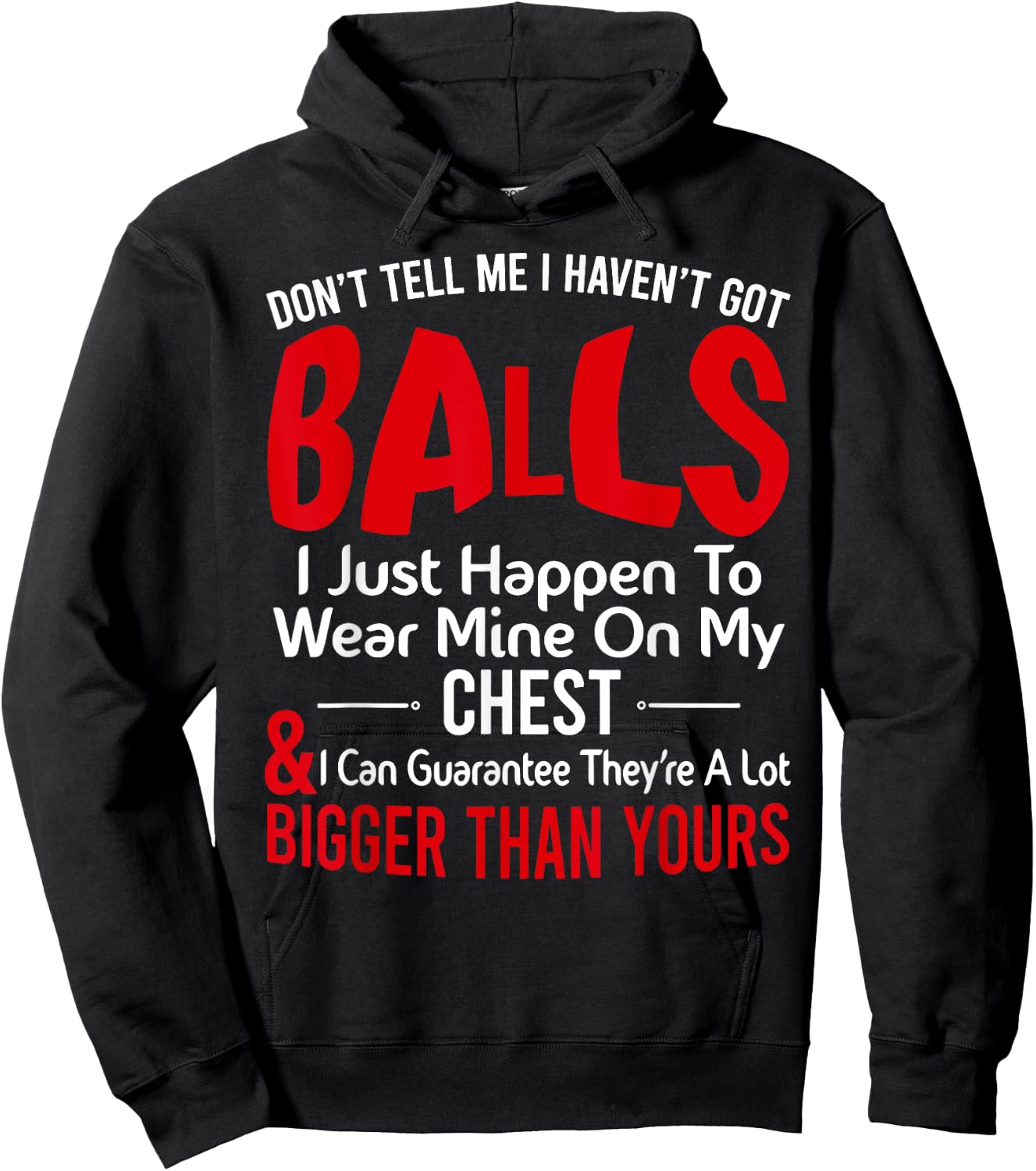 Don't Tell Me I Haven't Got Balls I Just Happen To Wear Mine Hoodie - Hoodie | Black