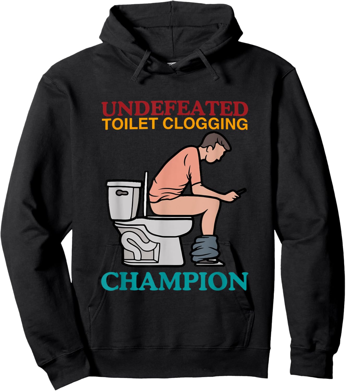 Undefeated Toilet Clogging Champion Funny Design Hoodie - Hoodie | Black