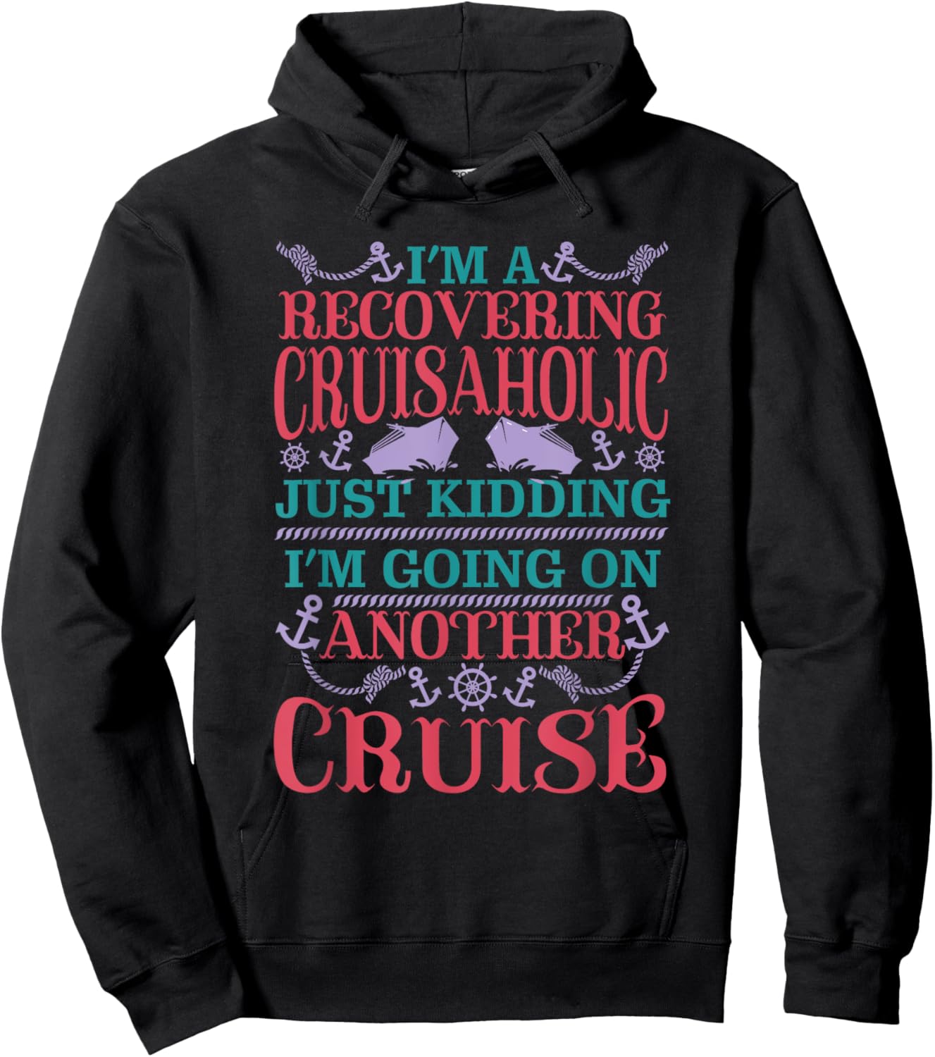 Recovering Cruisaholic Kidding Going On Another Cruise Funny Hoodie - Hoodie | Black